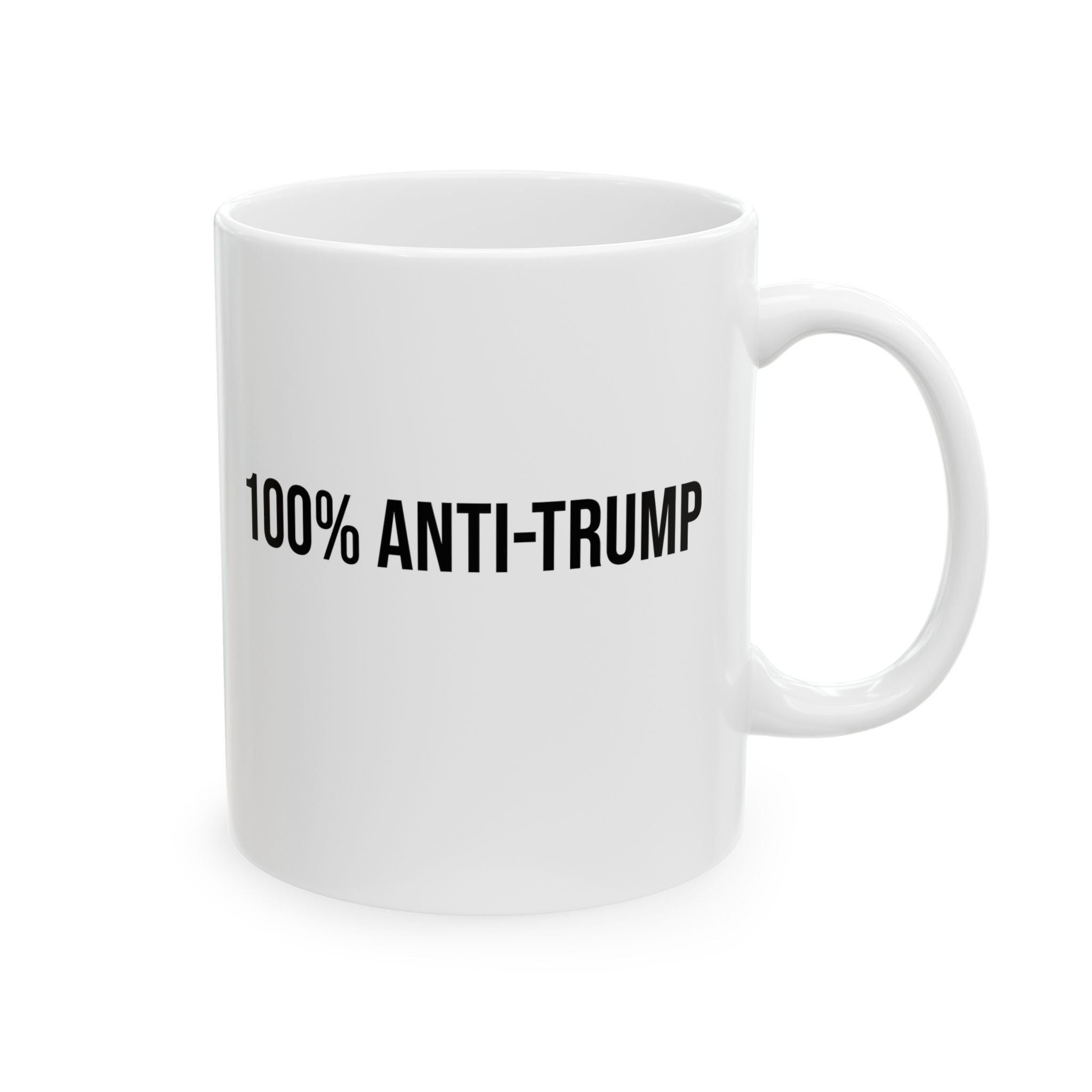 100 Percent Anti-Trump Mug 11oz (White & Black)-Mug-The Original God Ain't Petty But I Am