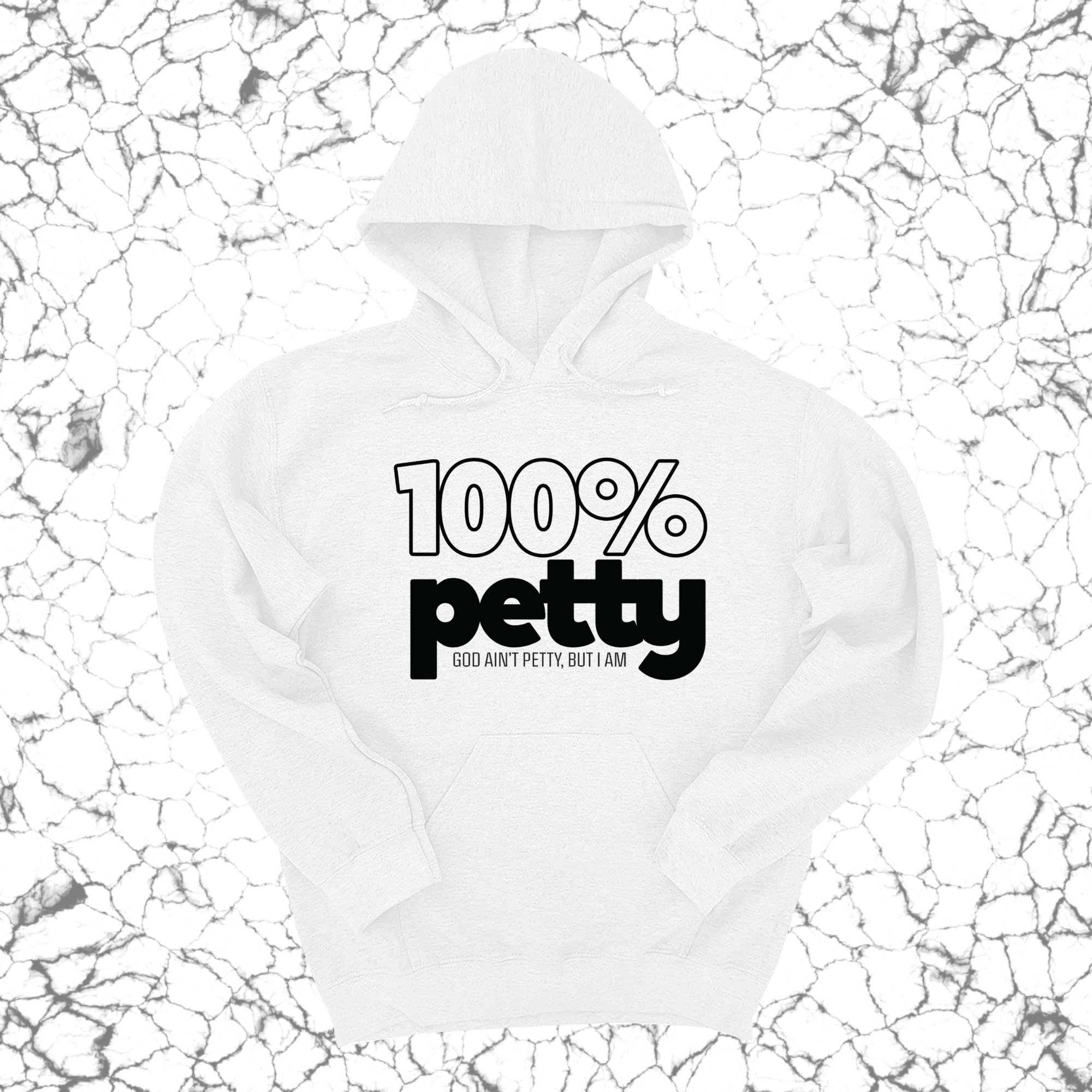 100 Percent Petty Unisex Hoodie-Hoodie-The Original God Ain't Petty But I Am