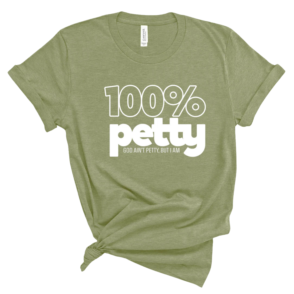 100 Percent Petty Unisex Tee-T-Shirt-The Original God Ain't Petty But I Am