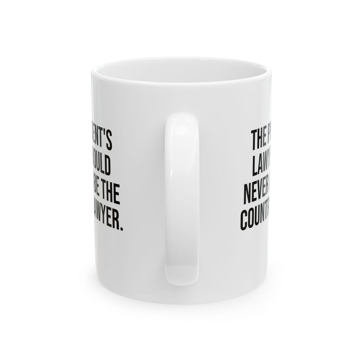 The President's Lawyer Should Never Also Be the Country's Lawyer Mug Mug 11oz (White & Black)