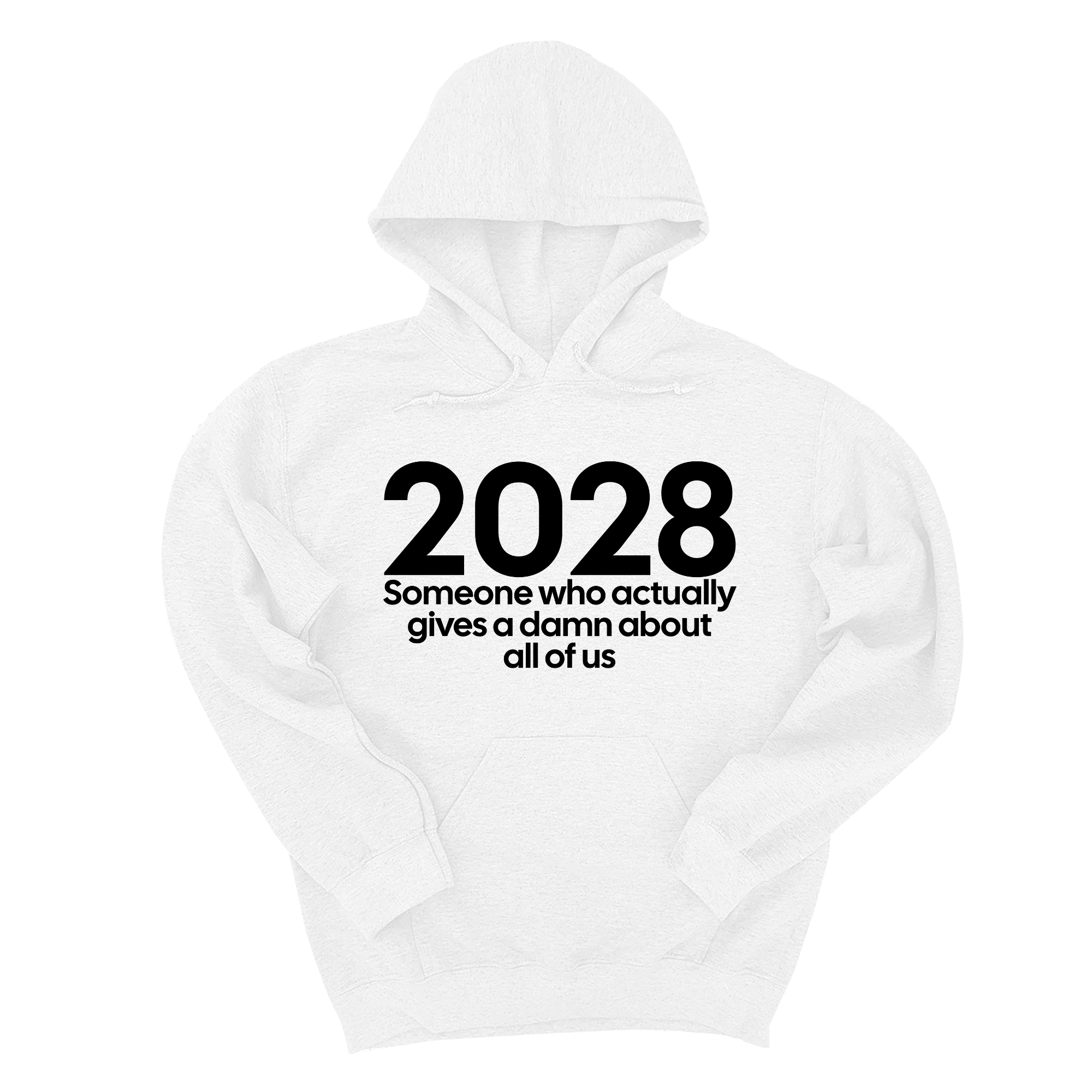 2028 Someone Who Actually Gives a Damn About All of Us Unisex Hoodie-Hoodie-The Original God Ain't Petty But I Am