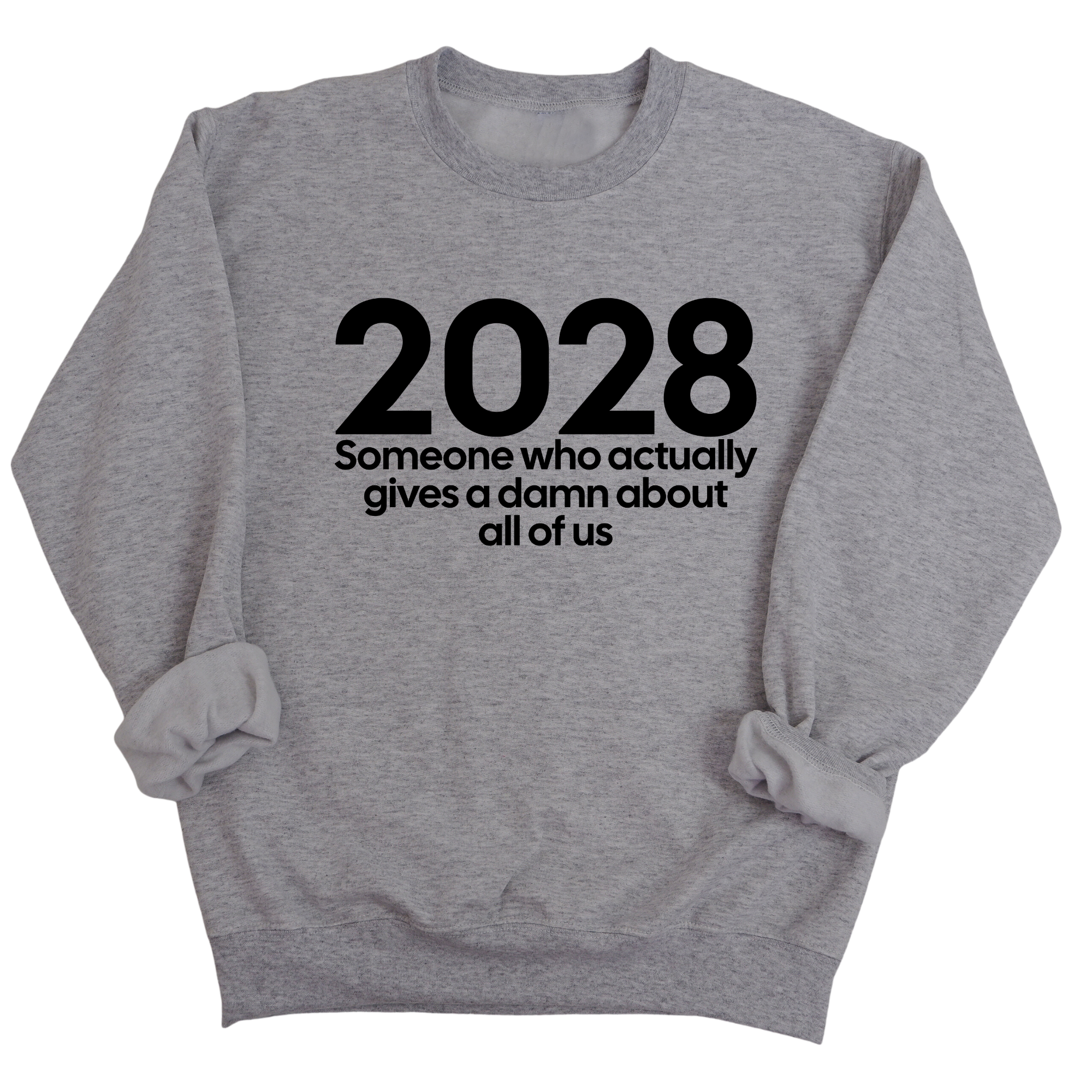 2028 Someone Who Actually Gives a Damn About All of Us Unisex Sweatshirt-Sweatshirt-The Original God Ain't Petty But I Am
