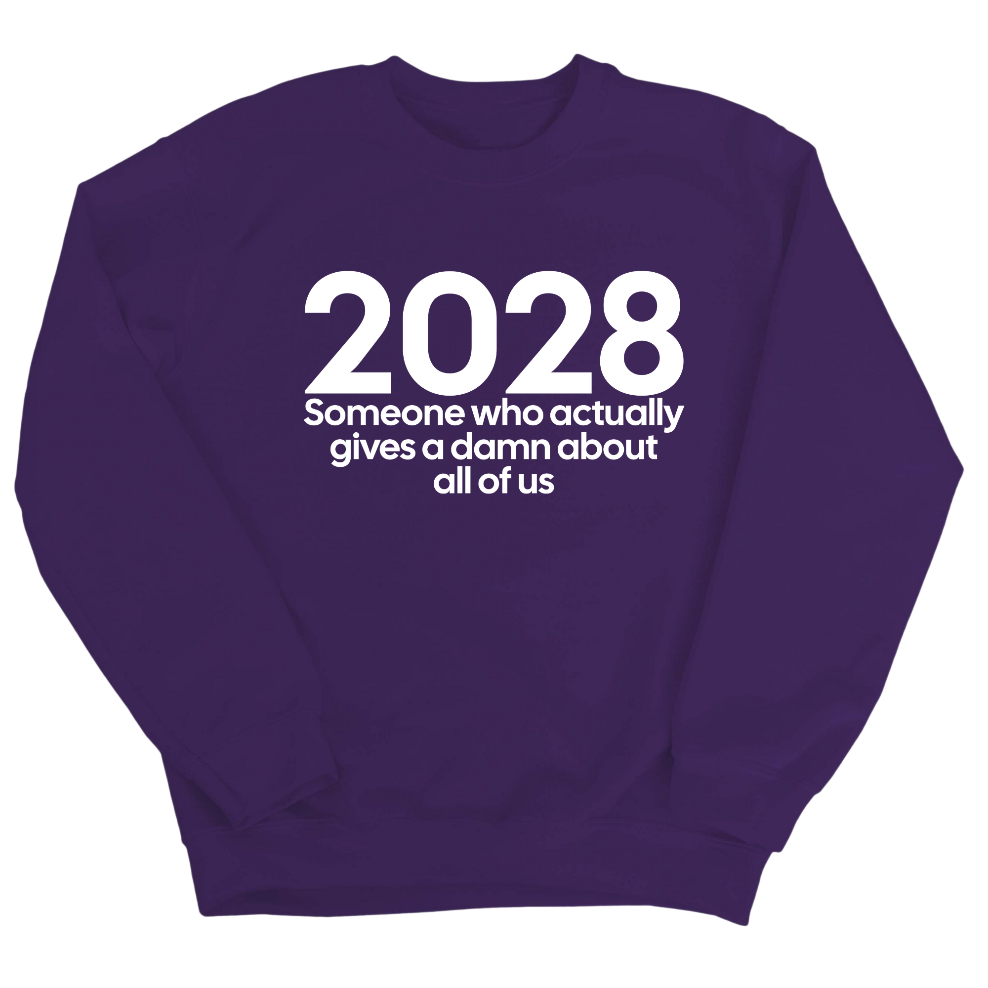 2028 Someone Who Actually Gives a Damn About All of Us Unisex Sweatshirt-Sweatshirt-The Original God Ain't Petty But I Am