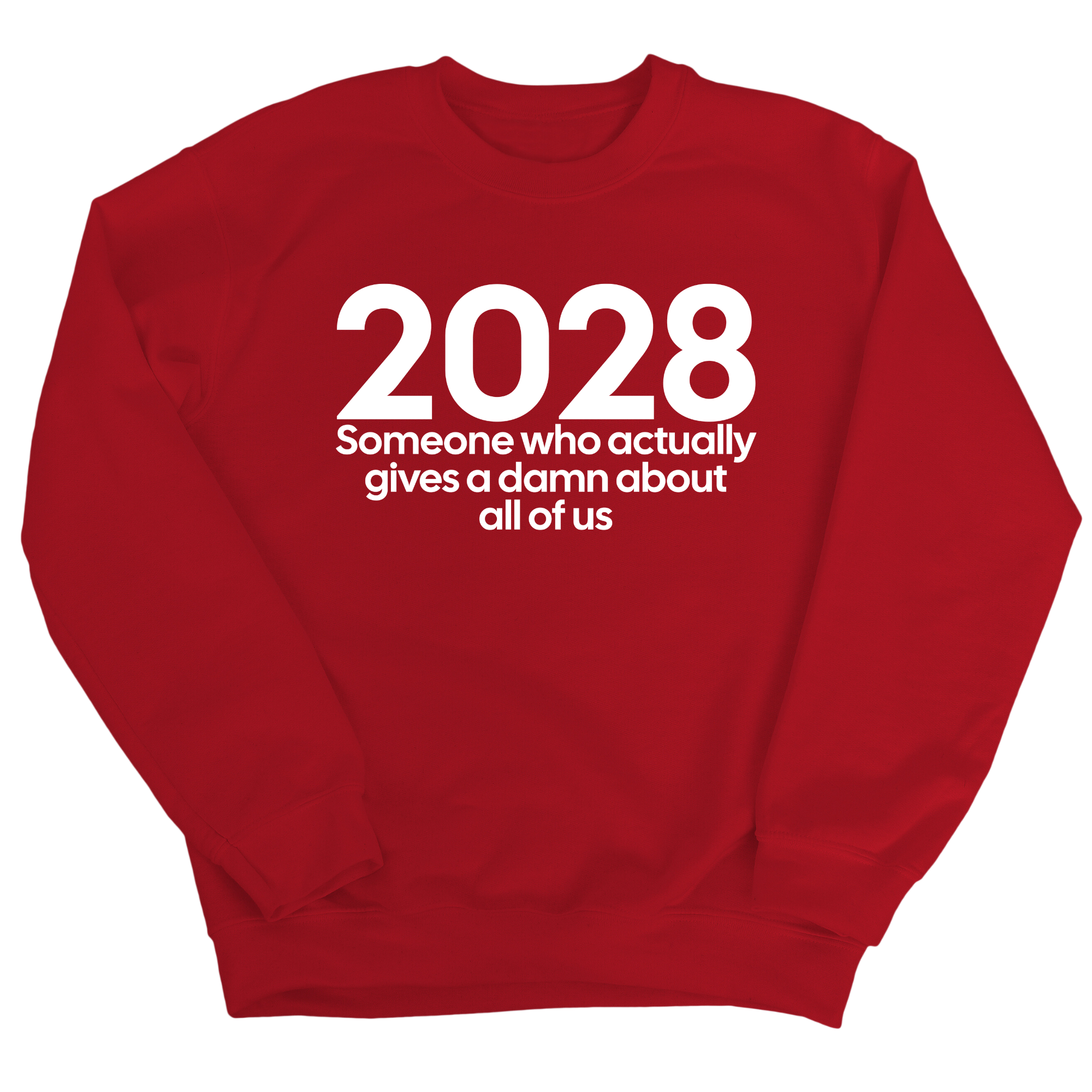 2028 Someone Who Actually Gives a Damn About All of Us Unisex Sweatshirt-Sweatshirt-The Original God Ain't Petty But I Am