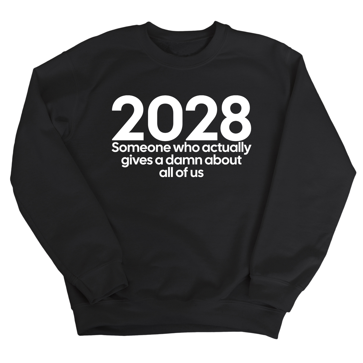 2028 Someone Who Actually Gives a Damn About All of Us Unisex Sweatshirt-Sweatshirt-The Original God Ain't Petty But I Am
