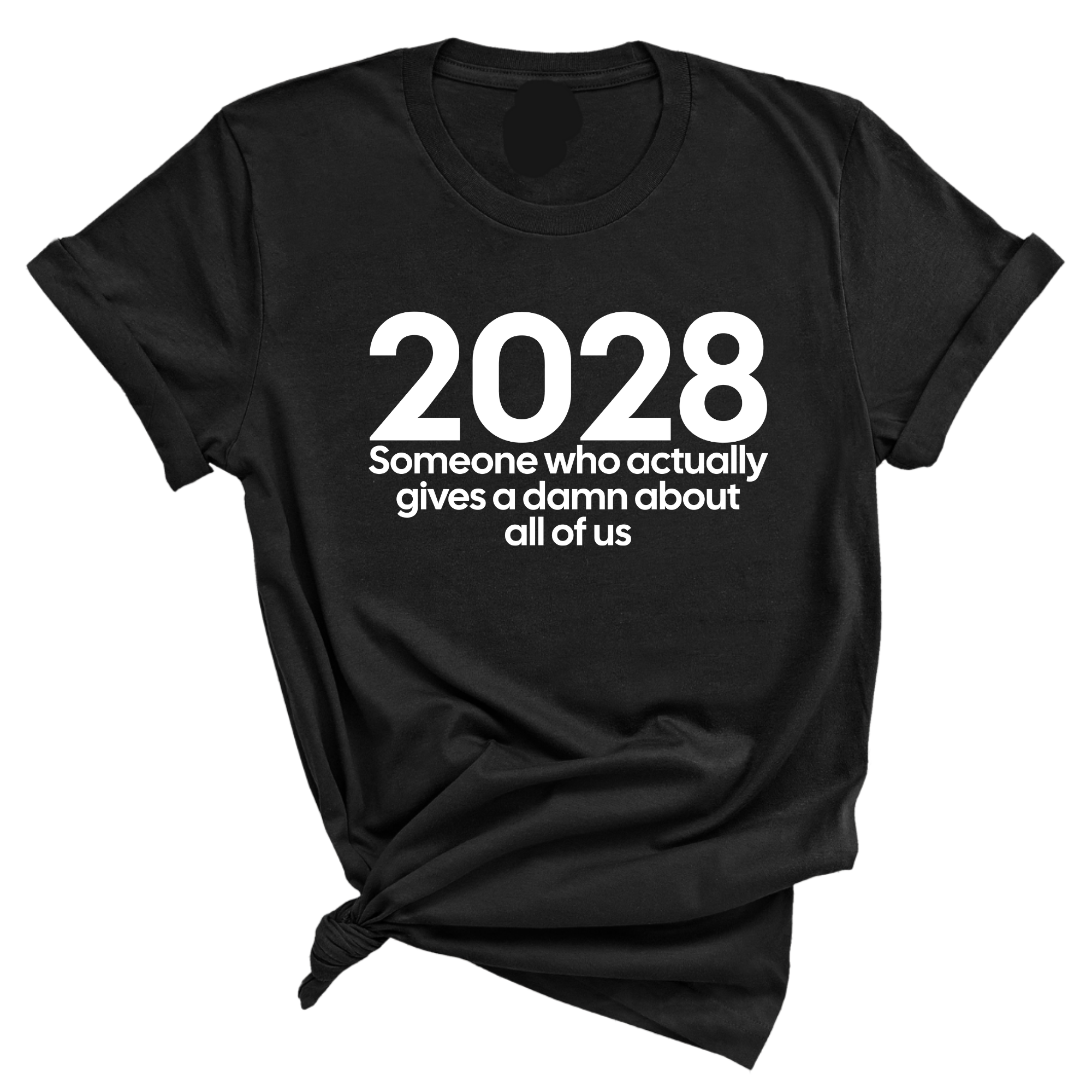 2028 Someone Who Actually Gives a Damn About All of Us Unisex Tee-T-Shirt-The Original God Ain't Petty But I Am