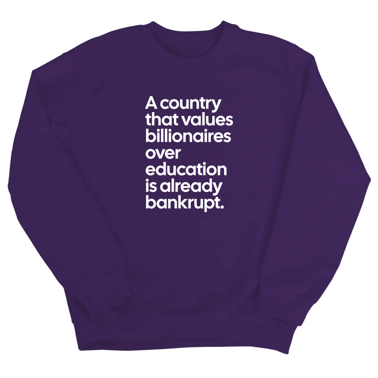 A Country that values Billionaires over Education is already Bankrupt Unisex Sweatshirt-Sweatshirt-The Original God Ain't Petty But I Am