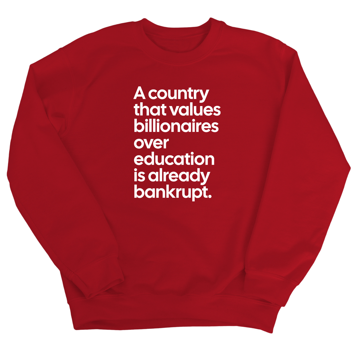 A Country that values Billionaires over Education is already Bankrupt Unisex Sweatshirt-Sweatshirt-The Original God Ain't Petty But I Am