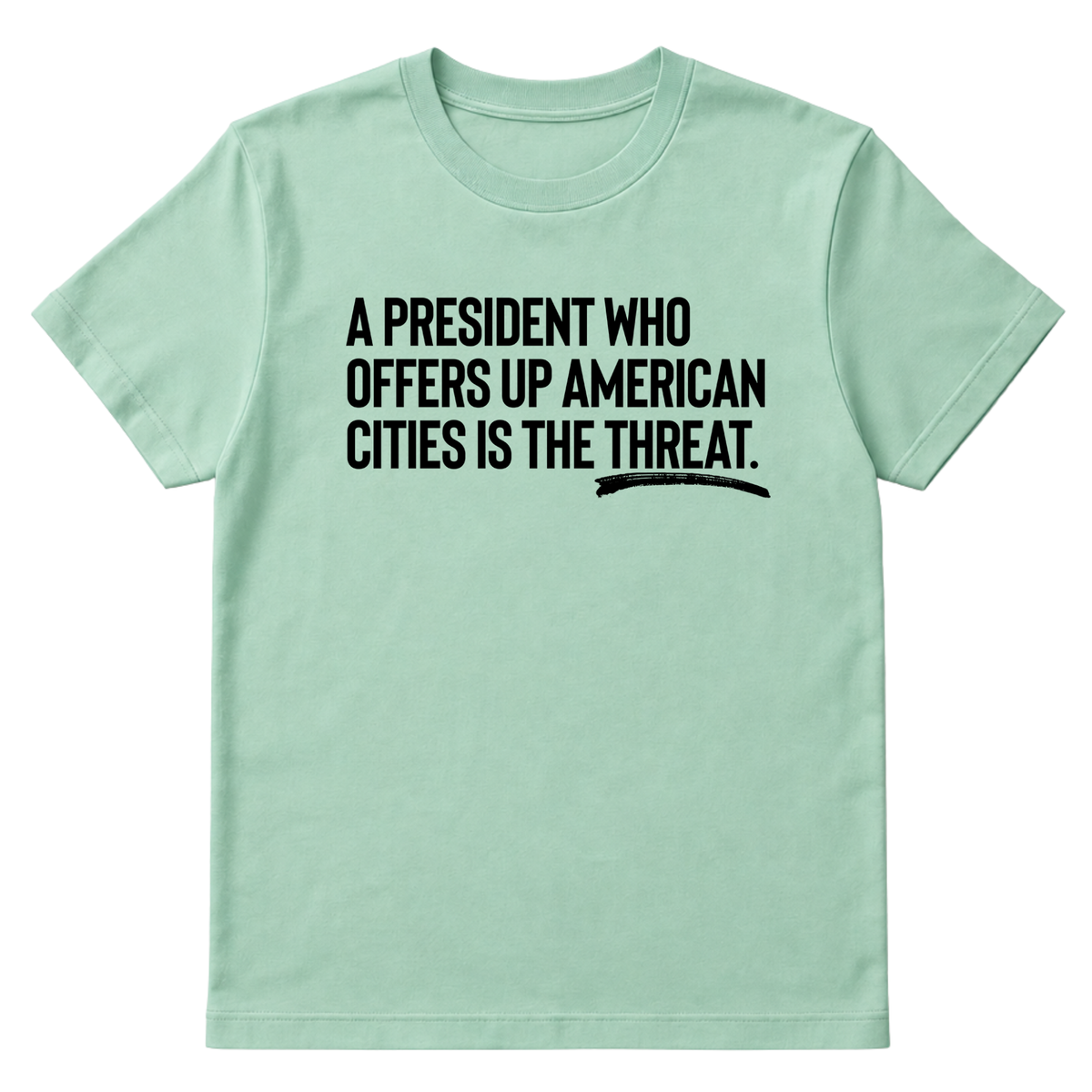 A President Who Offers Up American Cities Is the Threat Unisex Tee-T-Shirt-The Original God Ain't Petty But I Am