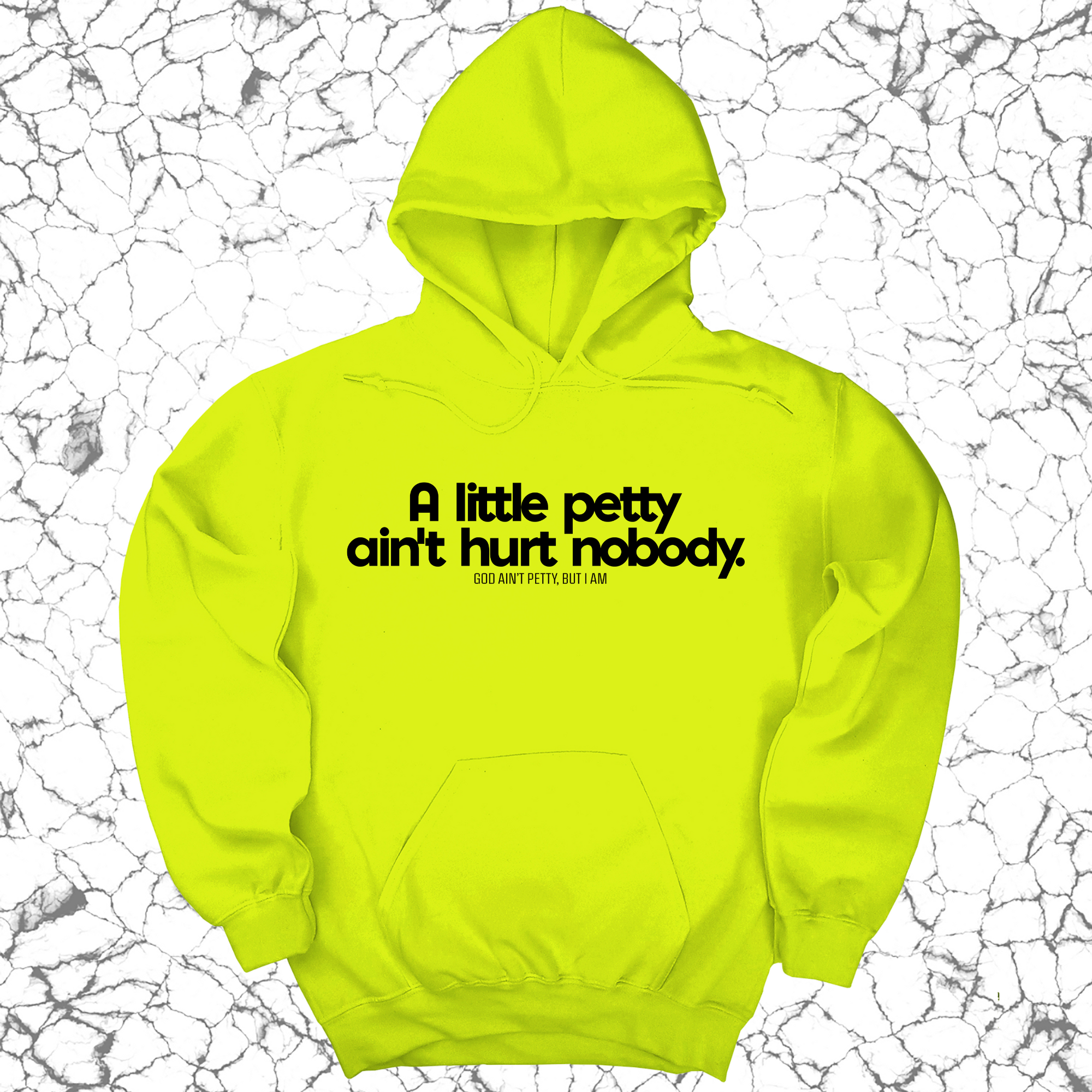 A little petty ain't hurt nobody Unisex Hoodie-Hoodie-The Original God Ain't Petty But I Am