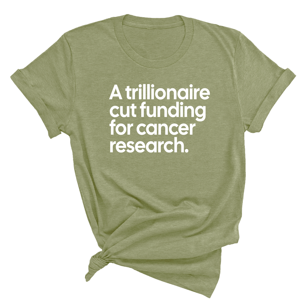 A trillionaire cut funding for cancer research Unisex Tee-T-Shirt-The Original God Ain't Petty But I Am
