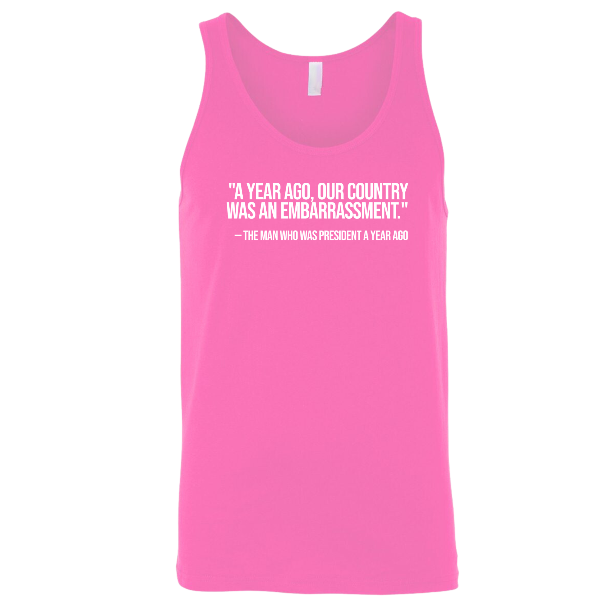 "A year ago, our country was an embarrassment"- The man who was President a year ago Unisex Tank Top-T-Shirt-The Original God Ain't Petty But I Am