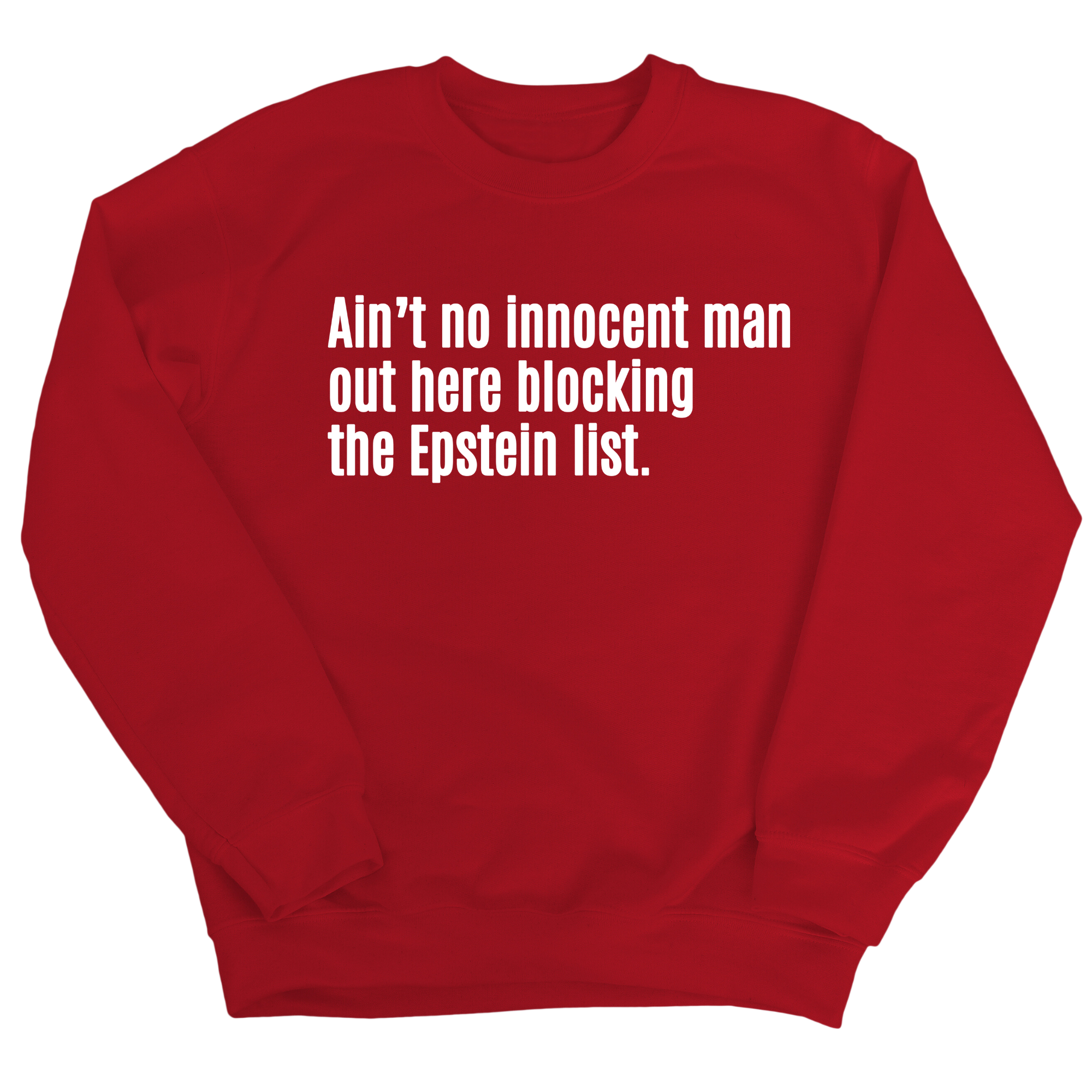 Ain’t No Innocent Man Out Here Blocking the Epstein List Unisex Sweatshirt-Sweatshirt-The Original God Ain't Petty But I Am