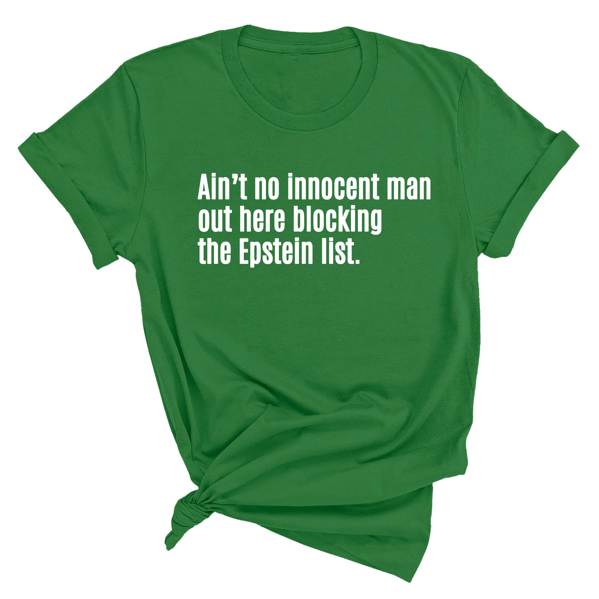 Ain’t No Innocent Man Out Here Blocking the Epstein List Unisex Tee-T-Shirt-The Original God Ain't Petty But I Am