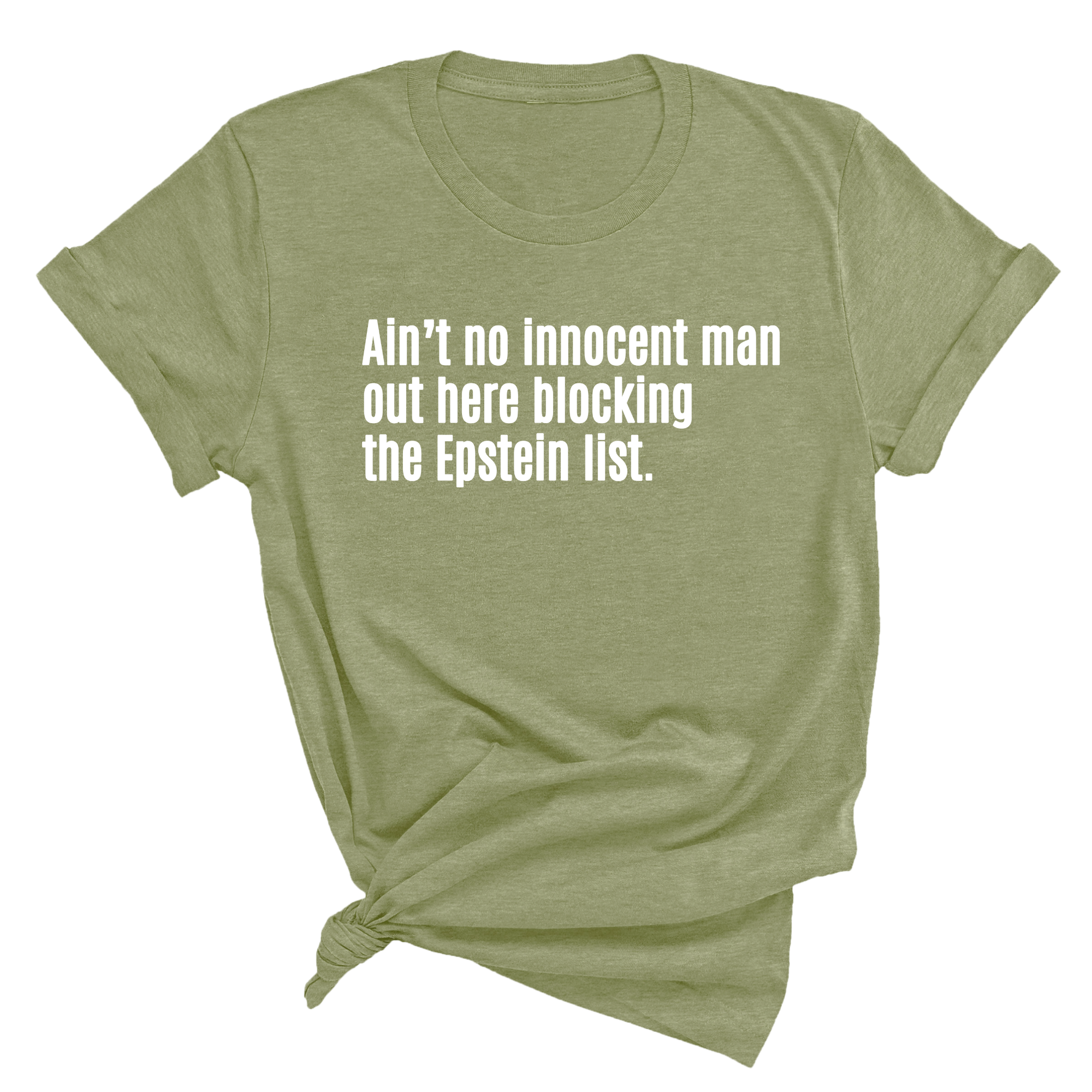 Ain’t No Innocent Man Out Here Blocking the Epstein List Unisex Tee-T-Shirt-The Original God Ain't Petty But I Am