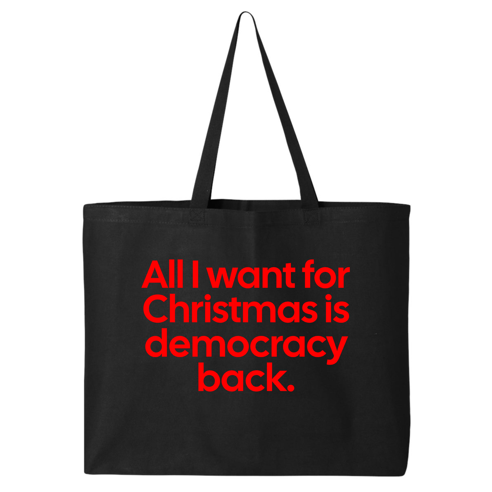 All I Want for Christmas Is Democracy Back (Tote Bag)-Tote Bag-The Original God Ain't Petty But I Am
