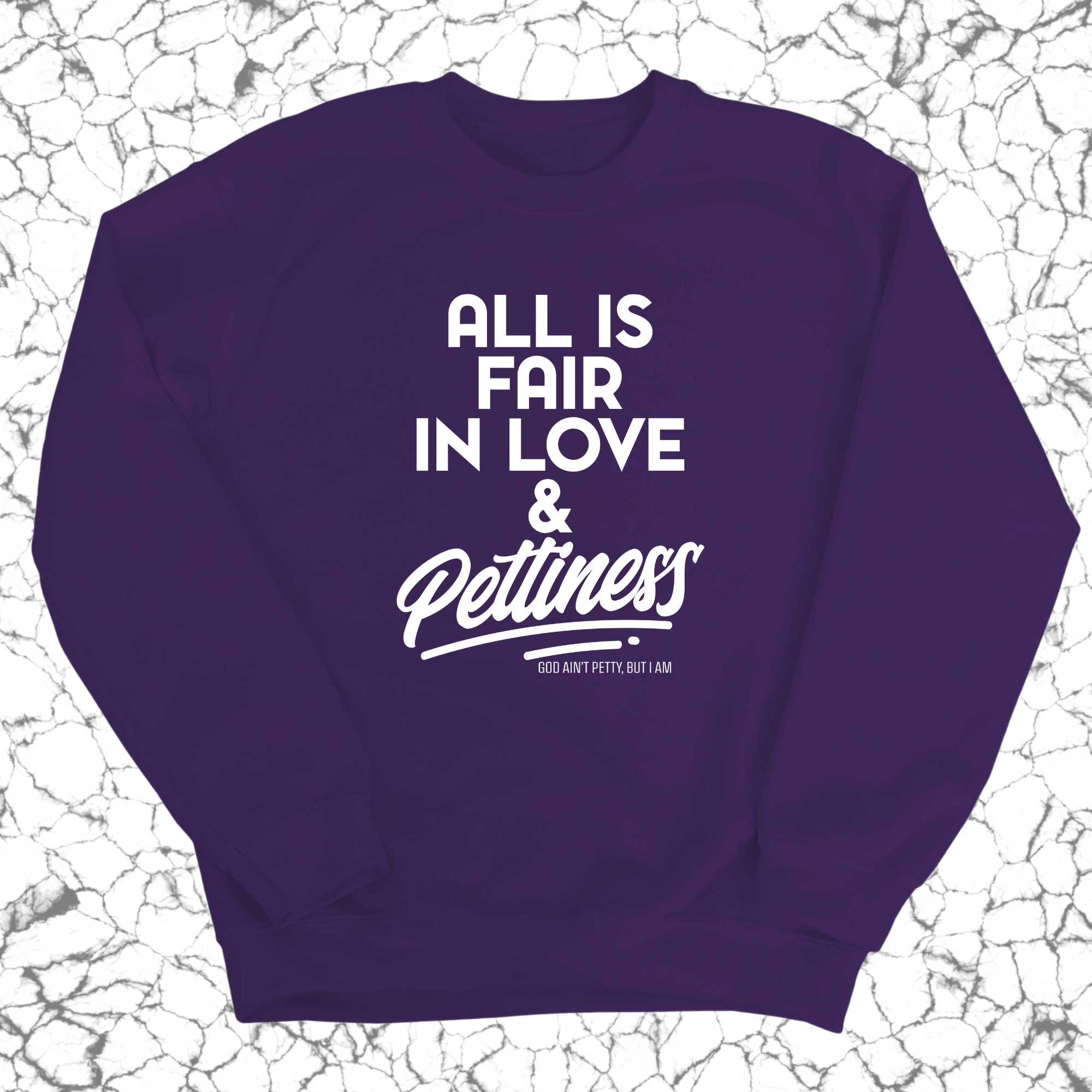 All is Fair in Love & Pettiness Unisex Sweatshirt-Sweatshirt-The Original God Ain't Petty But I Am