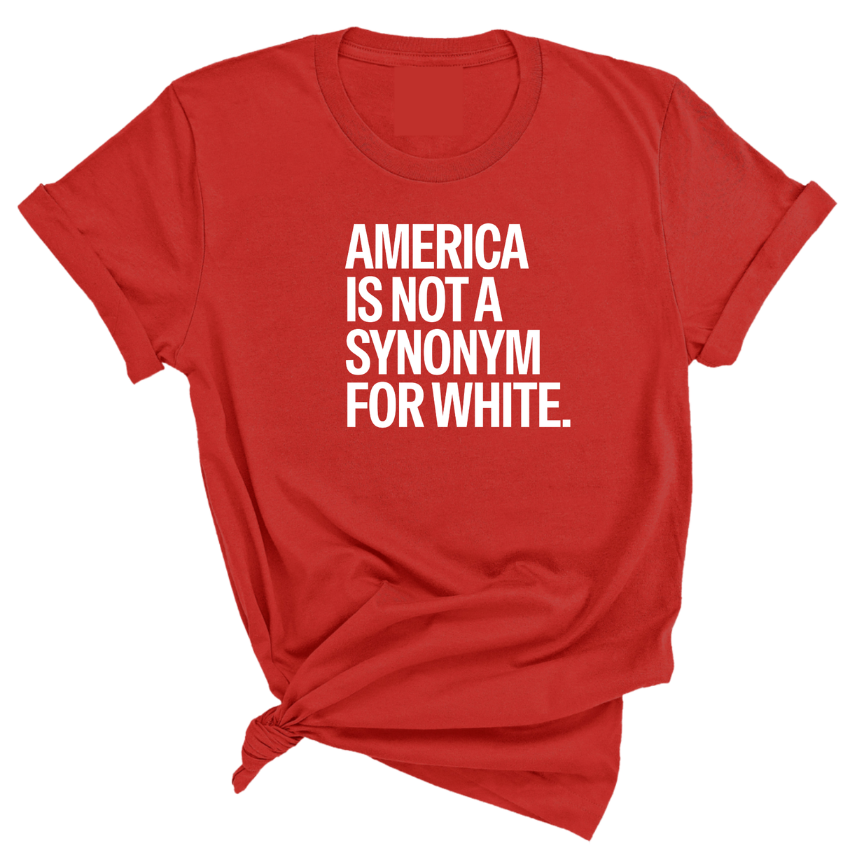 America Is Not a Synonym for White Unisex Tee-T-Shirt-The Original God Ain't Petty But I Am