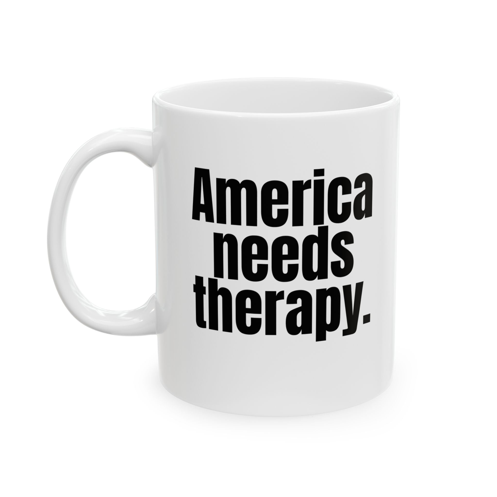 America Needs Therapy Mug 11oz (White & Black)-Mug-The Original God Ain't Petty But I Am