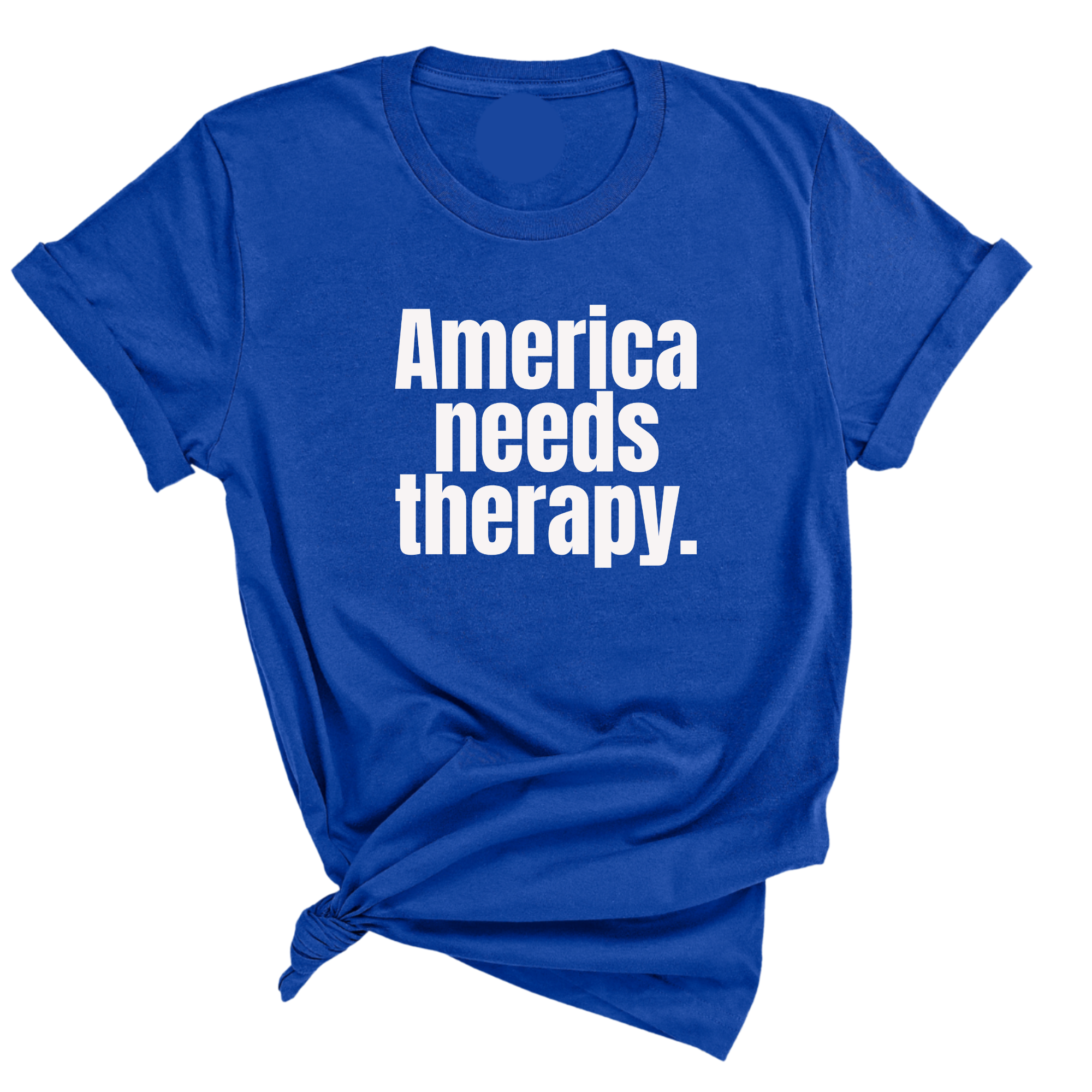 America Needs Therapy Unisex Tee-T-Shirt-The Original God Ain't Petty But I Am