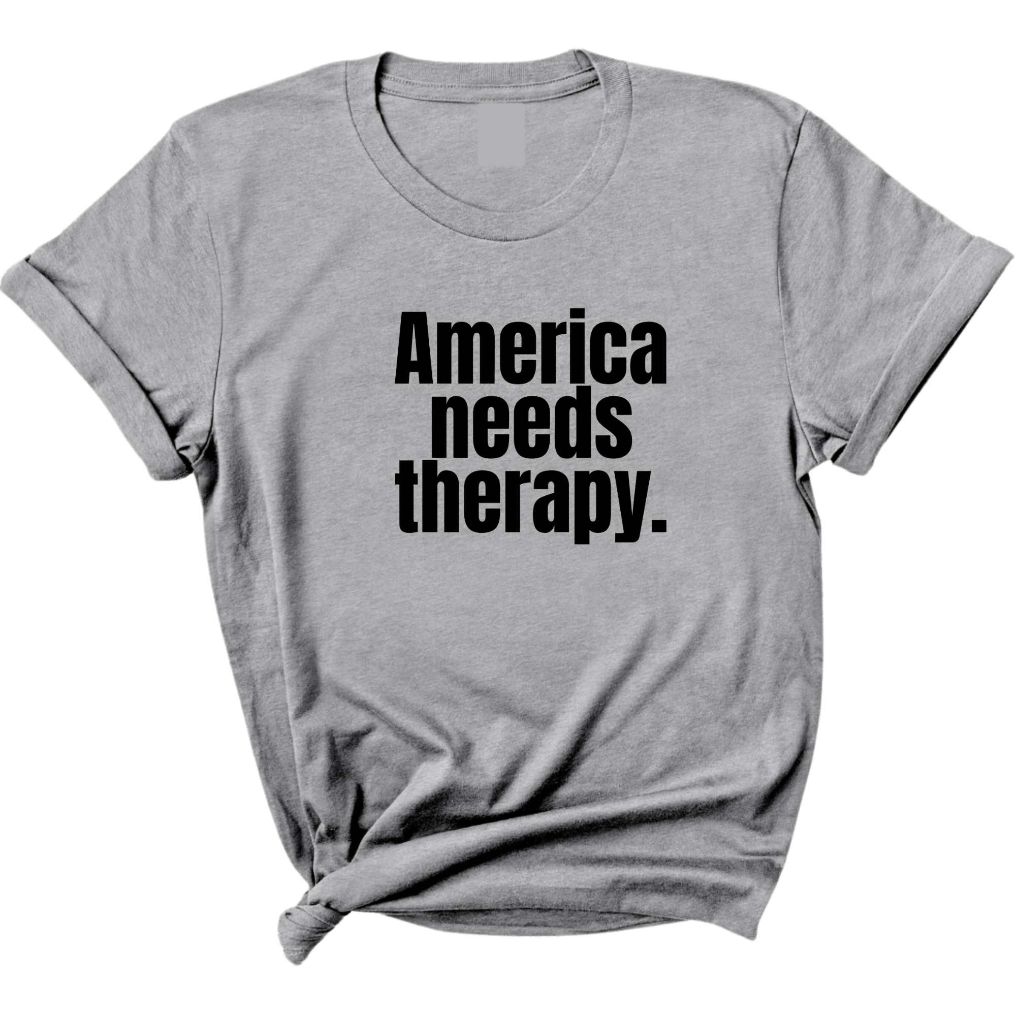 America Needs Therapy Unisex Tee-T-Shirt-The Original God Ain't Petty But I Am