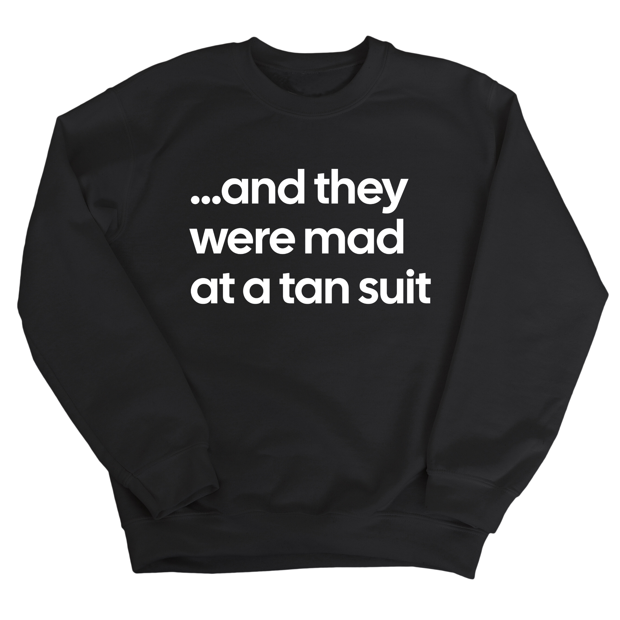 And They Were Mad at a Tan Suit Unisex Sweatshirt-Sweatshirt-The Original God Ain't Petty But I Am
