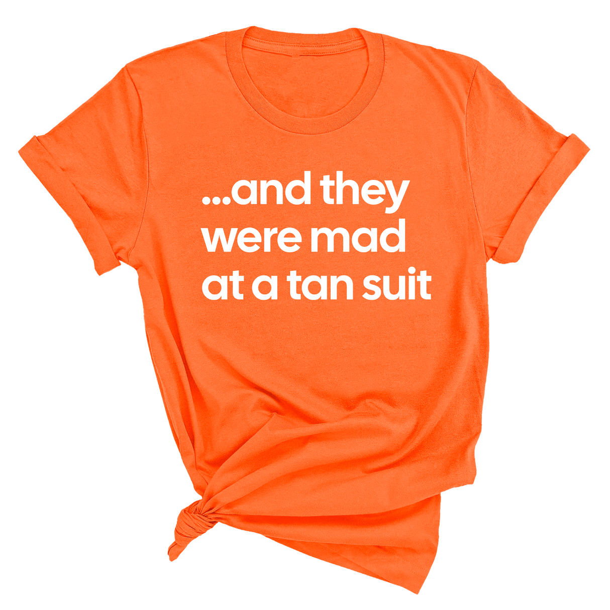 And They Were Mad at a Tan Suit Unisex Tee-T-Shirt-The Original God Ain't Petty But I Am