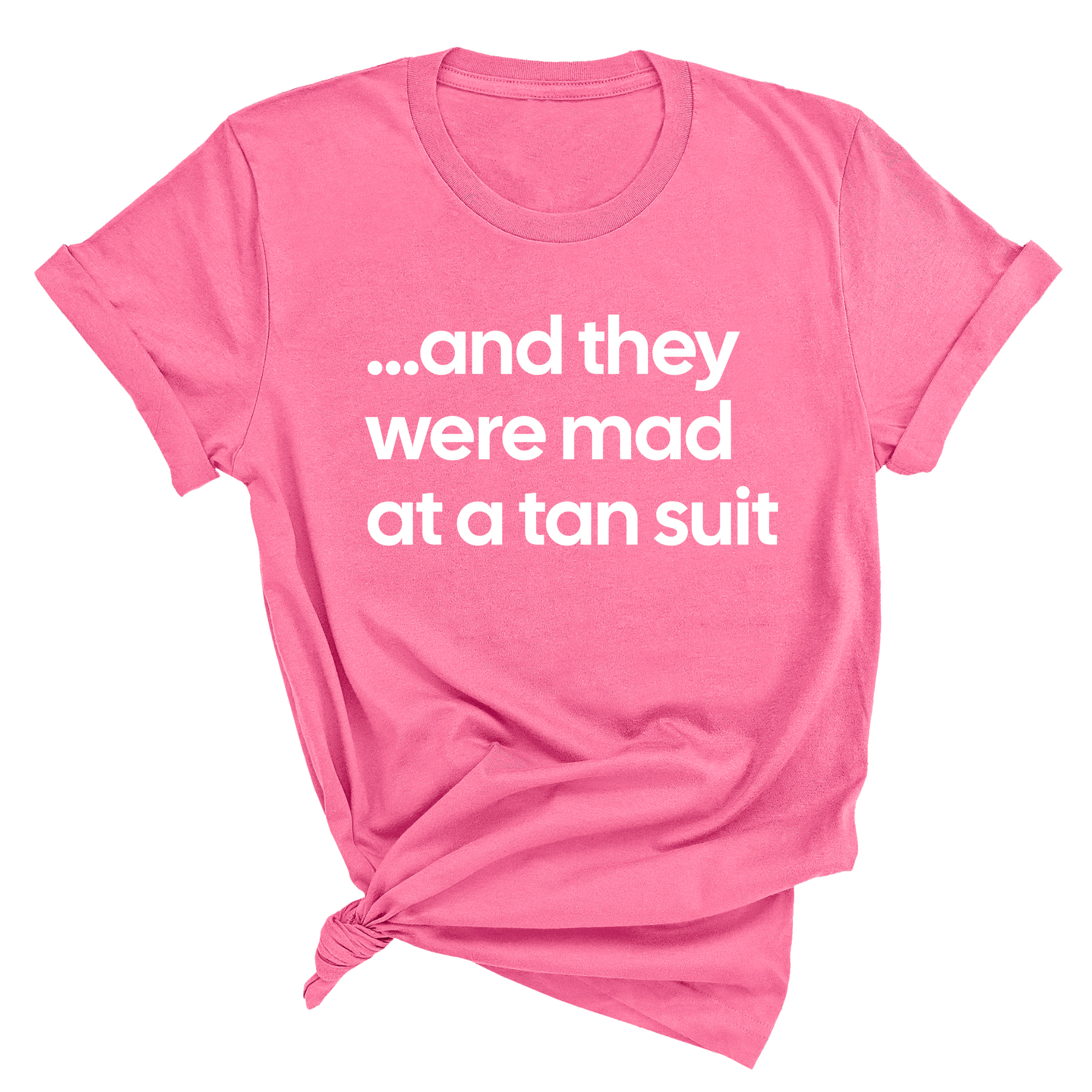 And They Were Mad at a Tan Suit Unisex Tee-T-Shirt-The Original God Ain't Petty But I Am