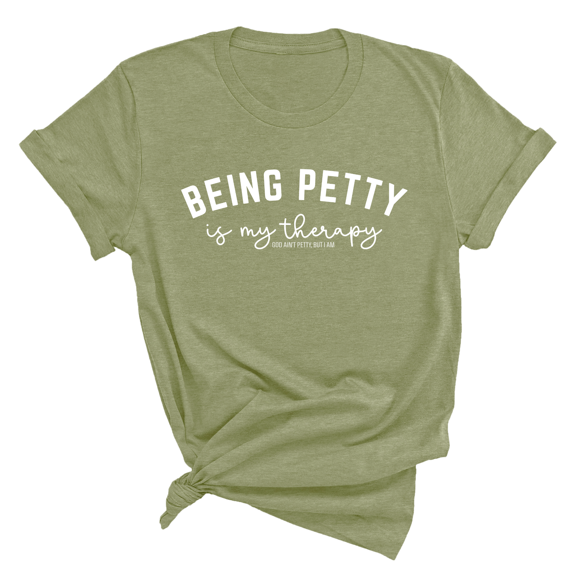 Being Petty is my therapy Unisex Tee-T-Shirt-The Original God Ain't Petty But I Am