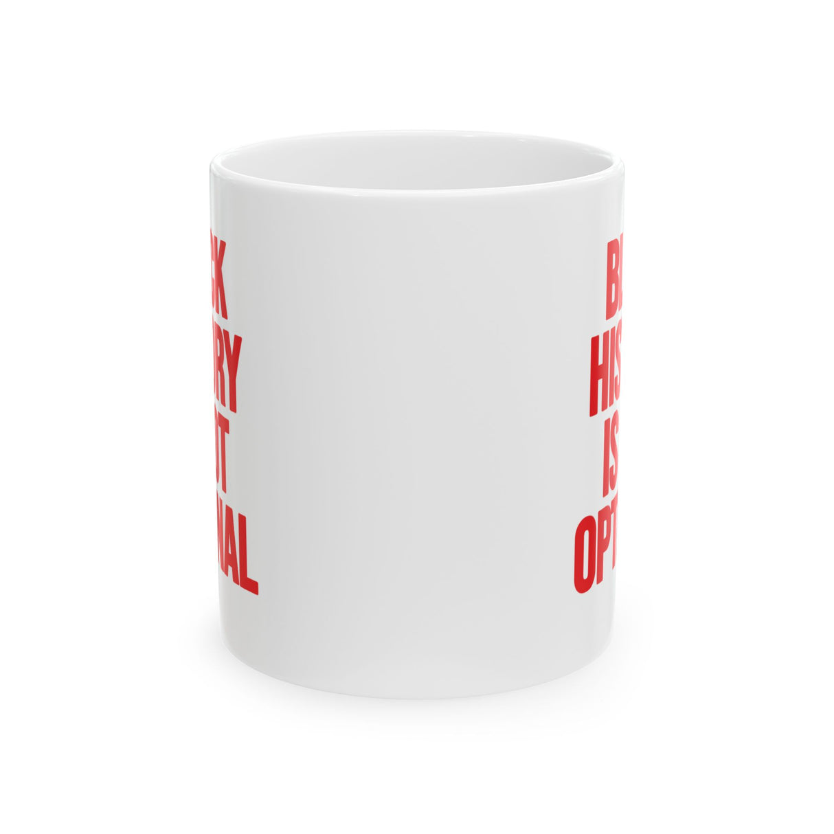 Black History is Not Optional Month Mug 11oz (White & Red)-Mug-The Original God Ain't Petty But I Am