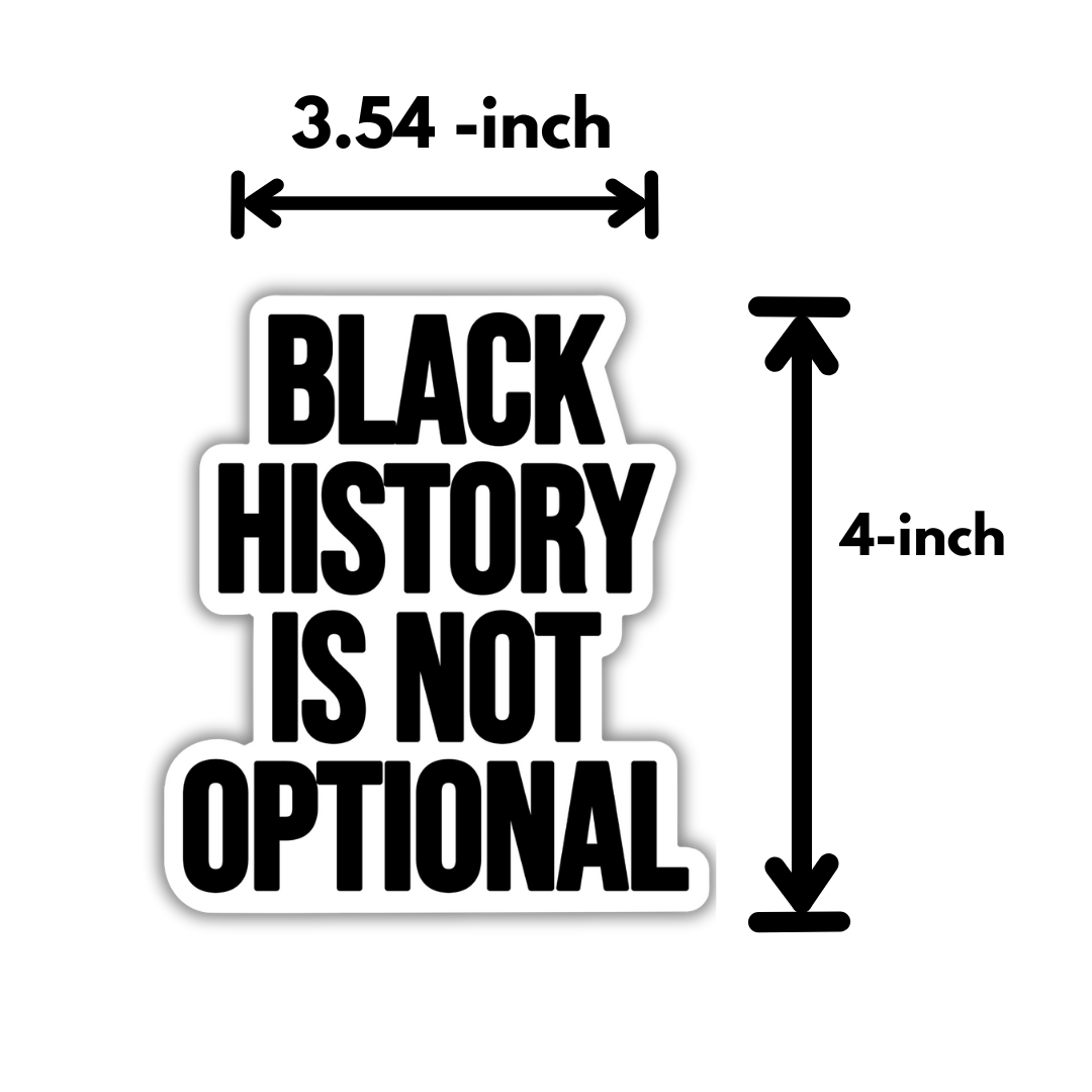 Black History is not Optional Black/White Die Cut STICKER-Sticker-The Original God Ain't Petty But I Am