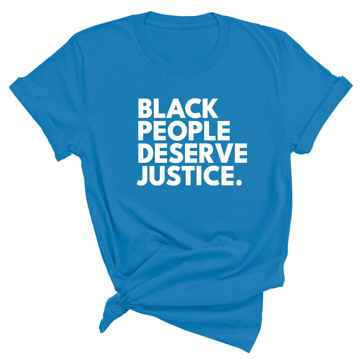 Black People Deserve Justice Unisex Tee-T-Shirt-The Original God Ain't Petty But I Am