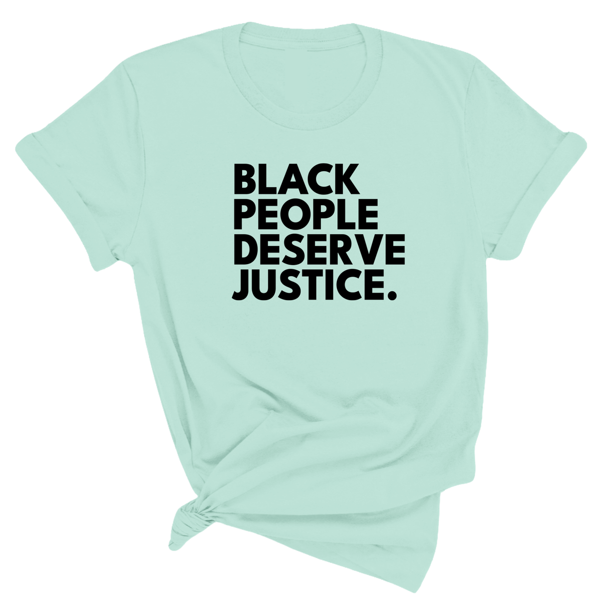 Black People Deserve Justice Unisex Tee-T-Shirt-The Original God Ain't Petty But I Am