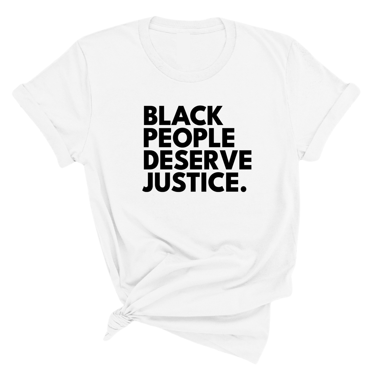 Black People Deserve Justice Unisex Tee-T-Shirt-The Original God Ain't Petty But I Am