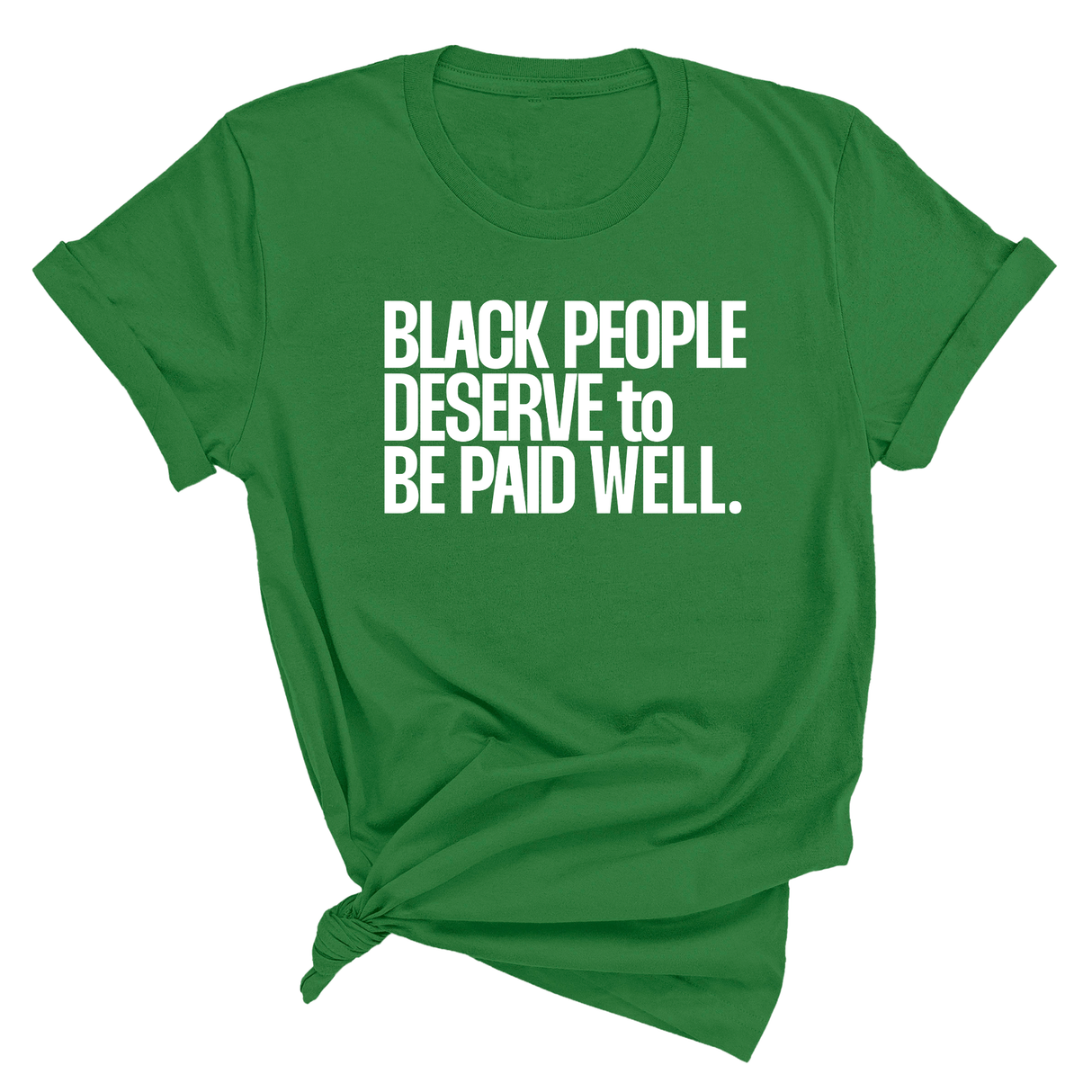 Black People Deserve to Be Paid Well Unisex Tee-T-Shirt-The Original God Ain't Petty But I Am