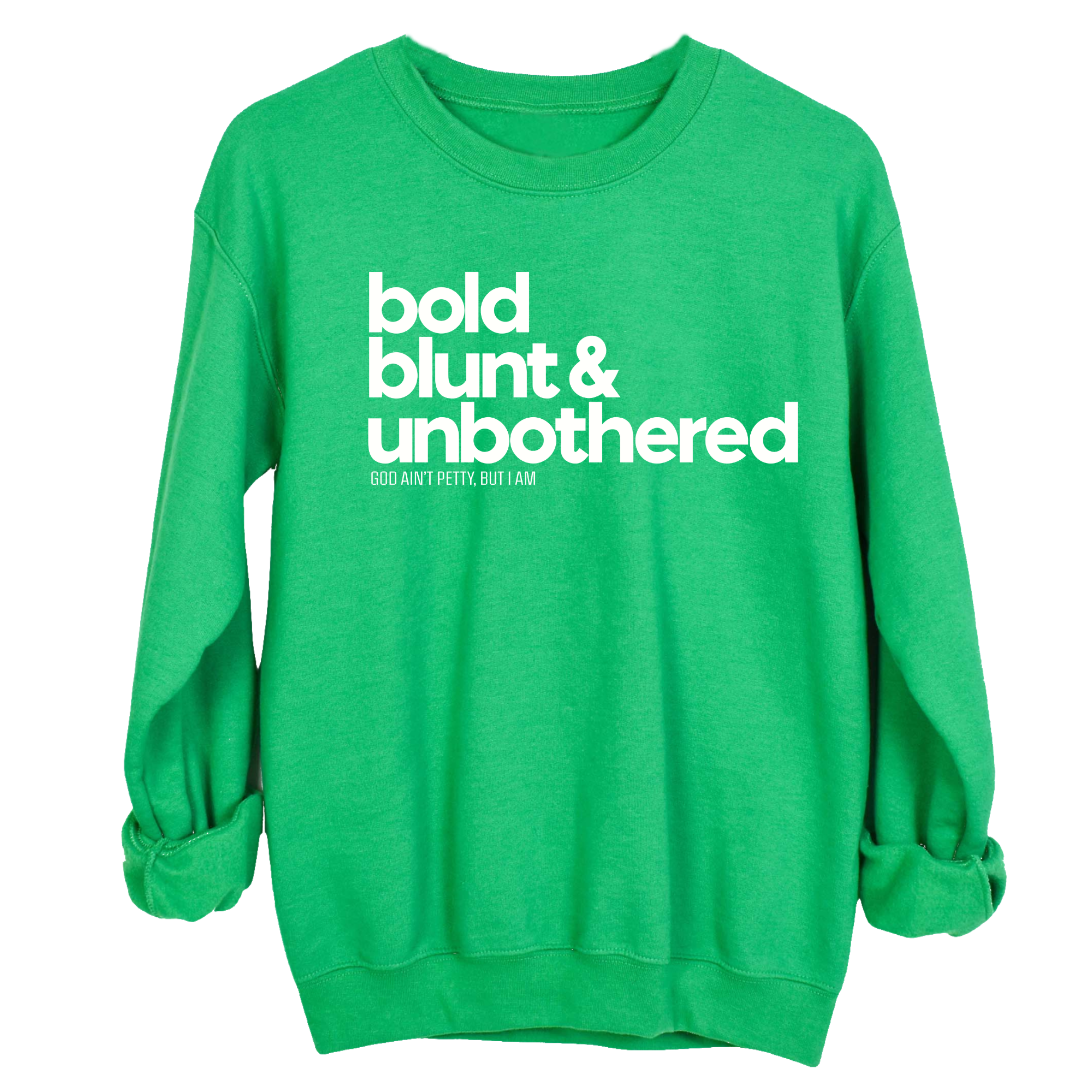 Bold Blunt & Unbothered Unisex Sweatshirt-Sweatshirt-The Original God Ain't Petty But I Am