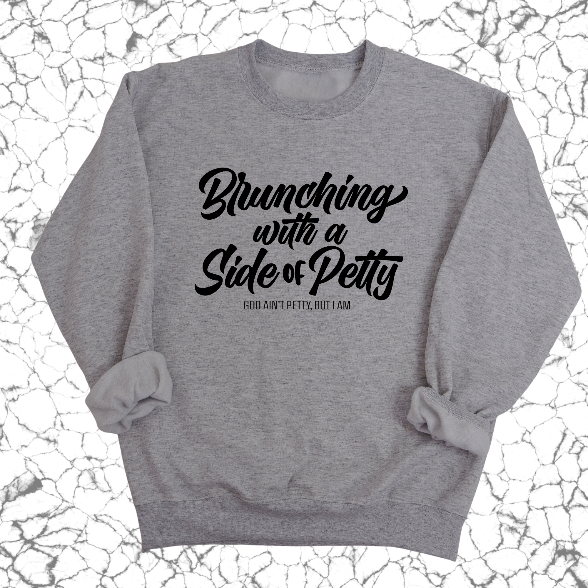 Brunching with a Side of Petty Unisex Sweatshirt-Sweatshirt-The Original God Ain't Petty But I Am