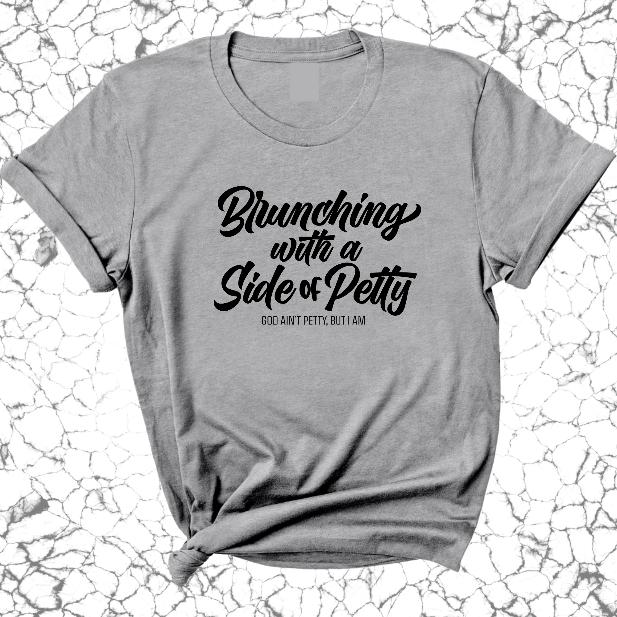 Brunching with a Side of Petty Unisex Tee-T-Shirt-The Original God Ain't Petty But I Am