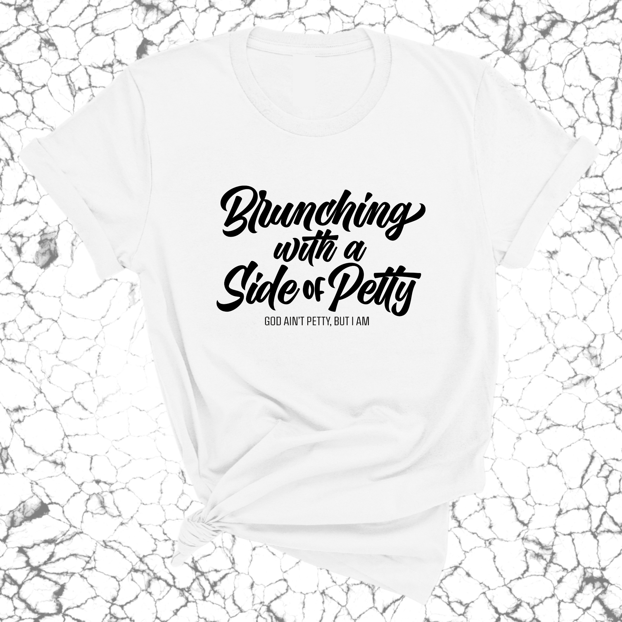Brunching with a Side of Petty Unisex Tee-T-Shirt-The Original God Ain't Petty But I Am