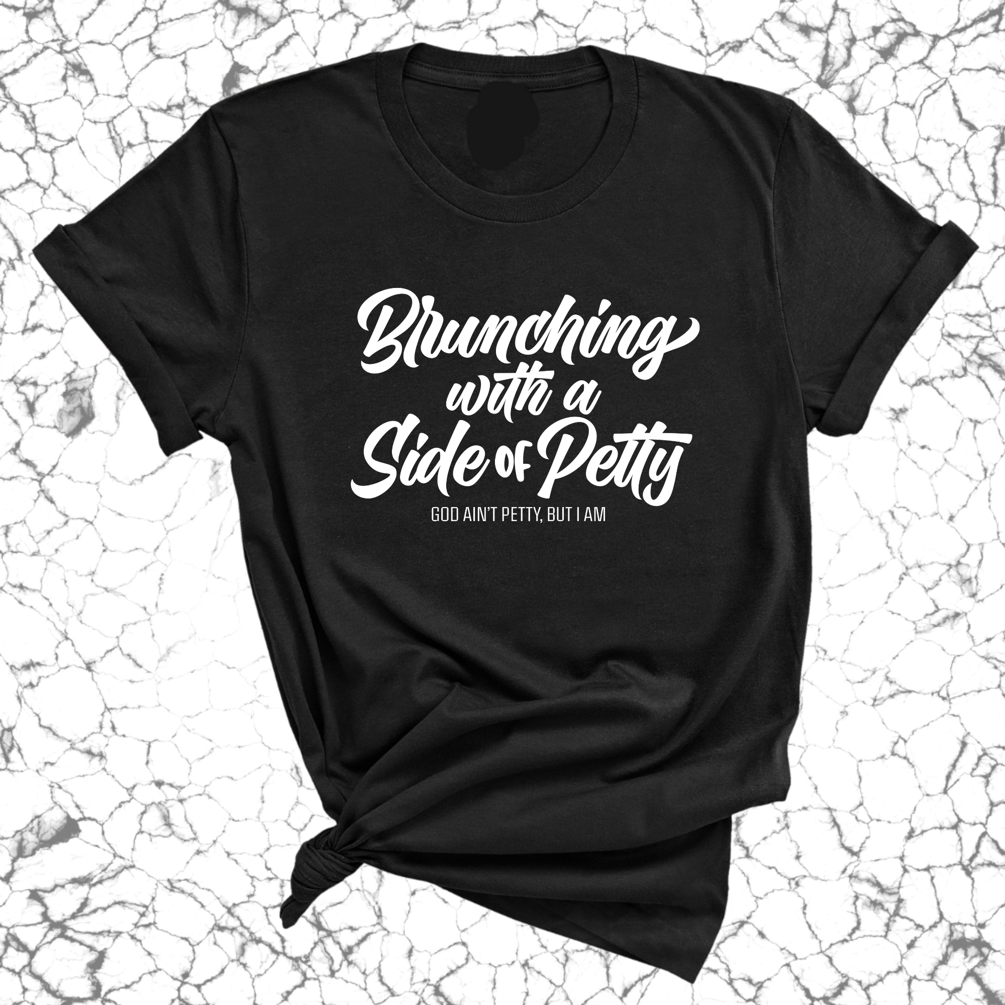 Brunching with a Side of Petty Unisex Tee-T-Shirt-The Original God Ain't Petty But I Am