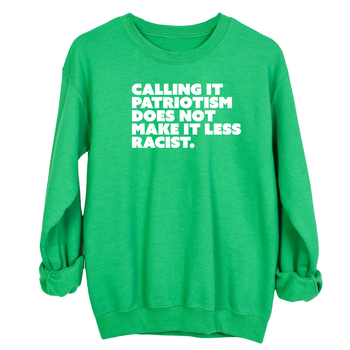 Calling It Patriotism Does Not Make It Less Racist Unisex Sweatshirt-Sweatshirt-The Original God Ain't Petty But I Am