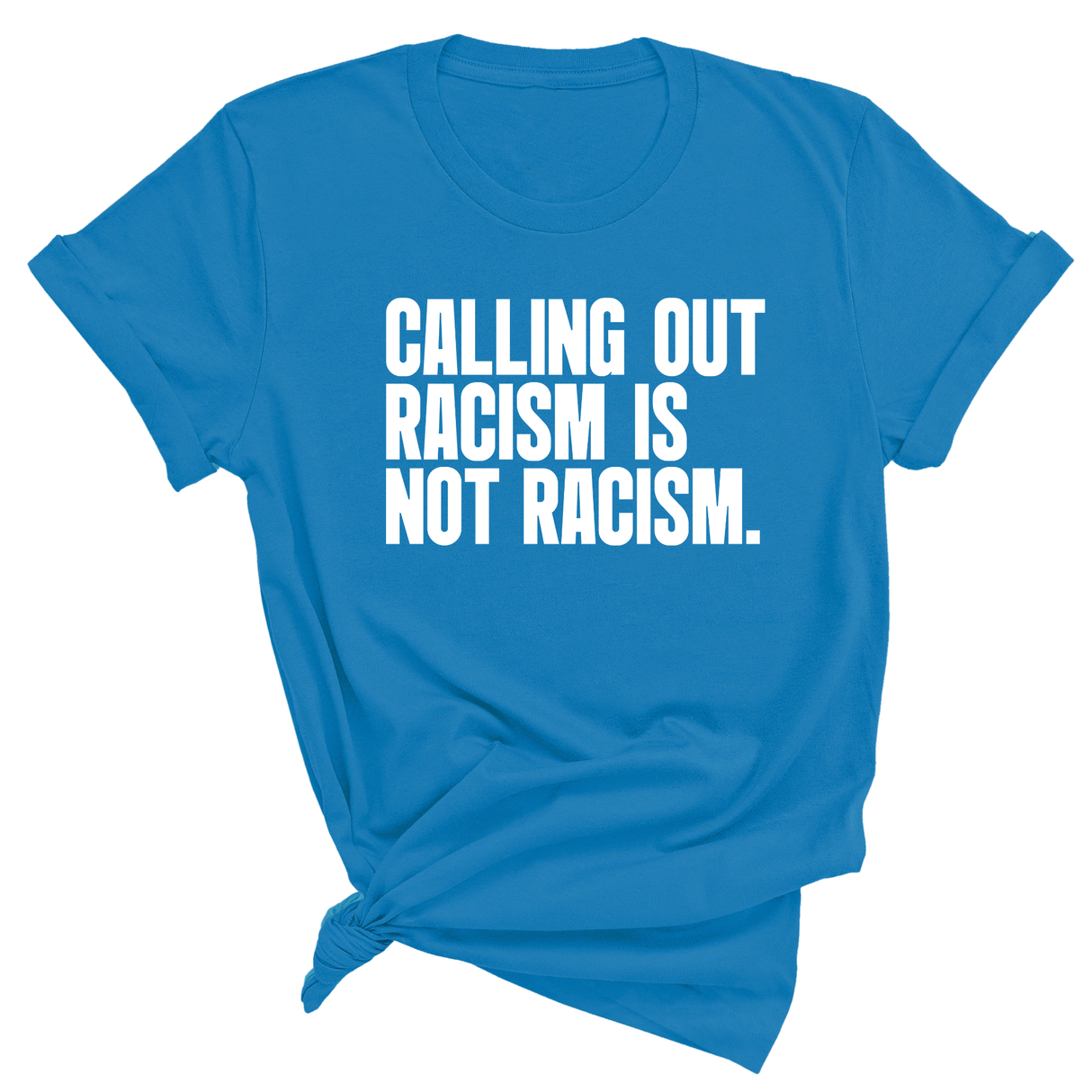 Calling Out Racism Is Not Racism Unisex Tee-T-Shirt-The Original God Ain't Petty But I Am
