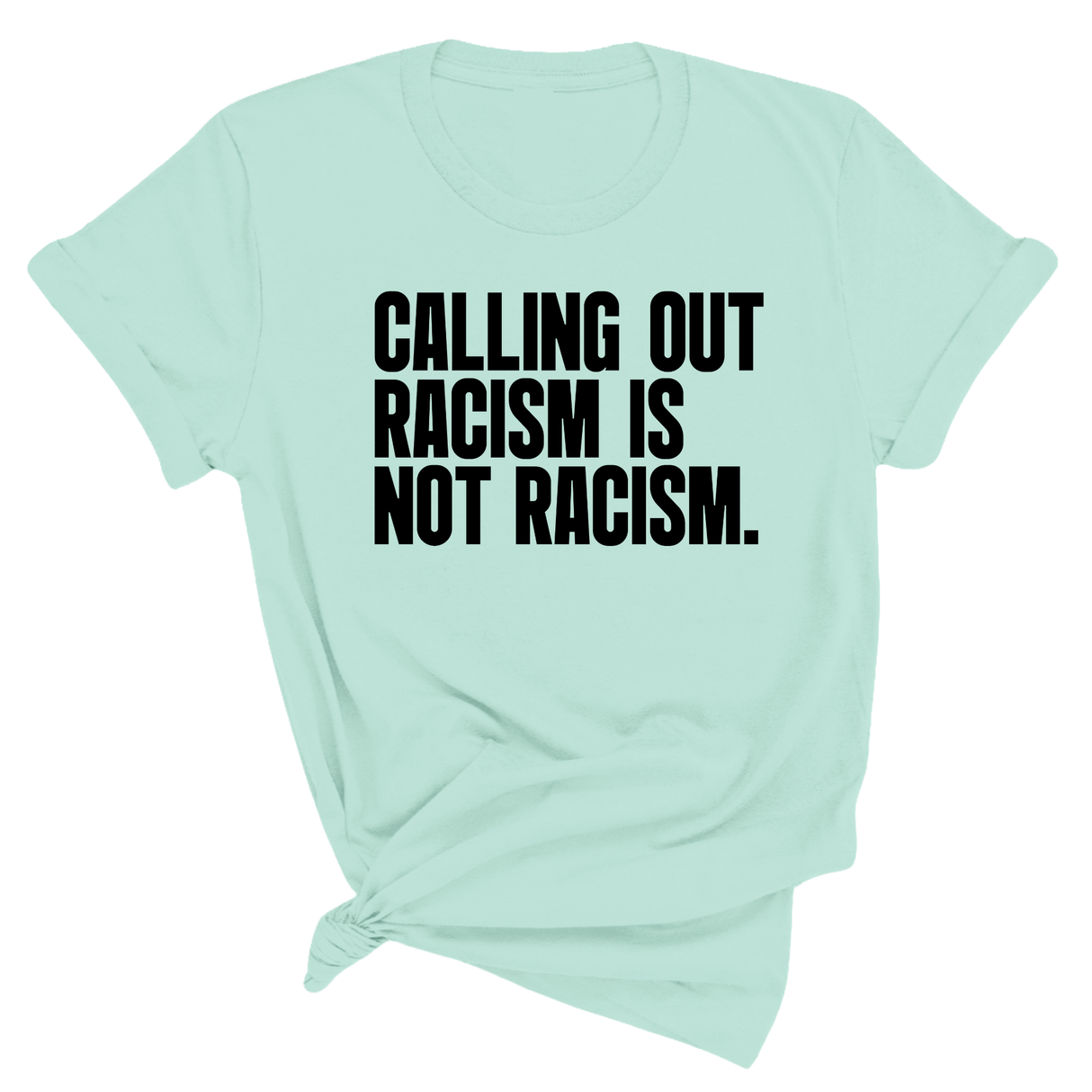 Calling Out Racism Is Not Racism Unisex Tee-T-Shirt-The Original God Ain't Petty But I Am