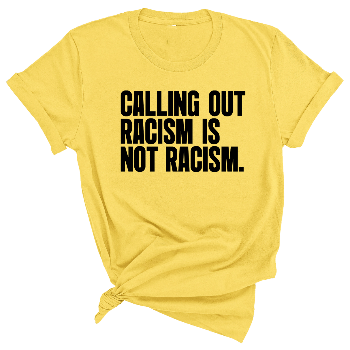 Calling Out Racism Is Not Racism Unisex Tee-T-Shirt-The Original God Ain't Petty But I Am