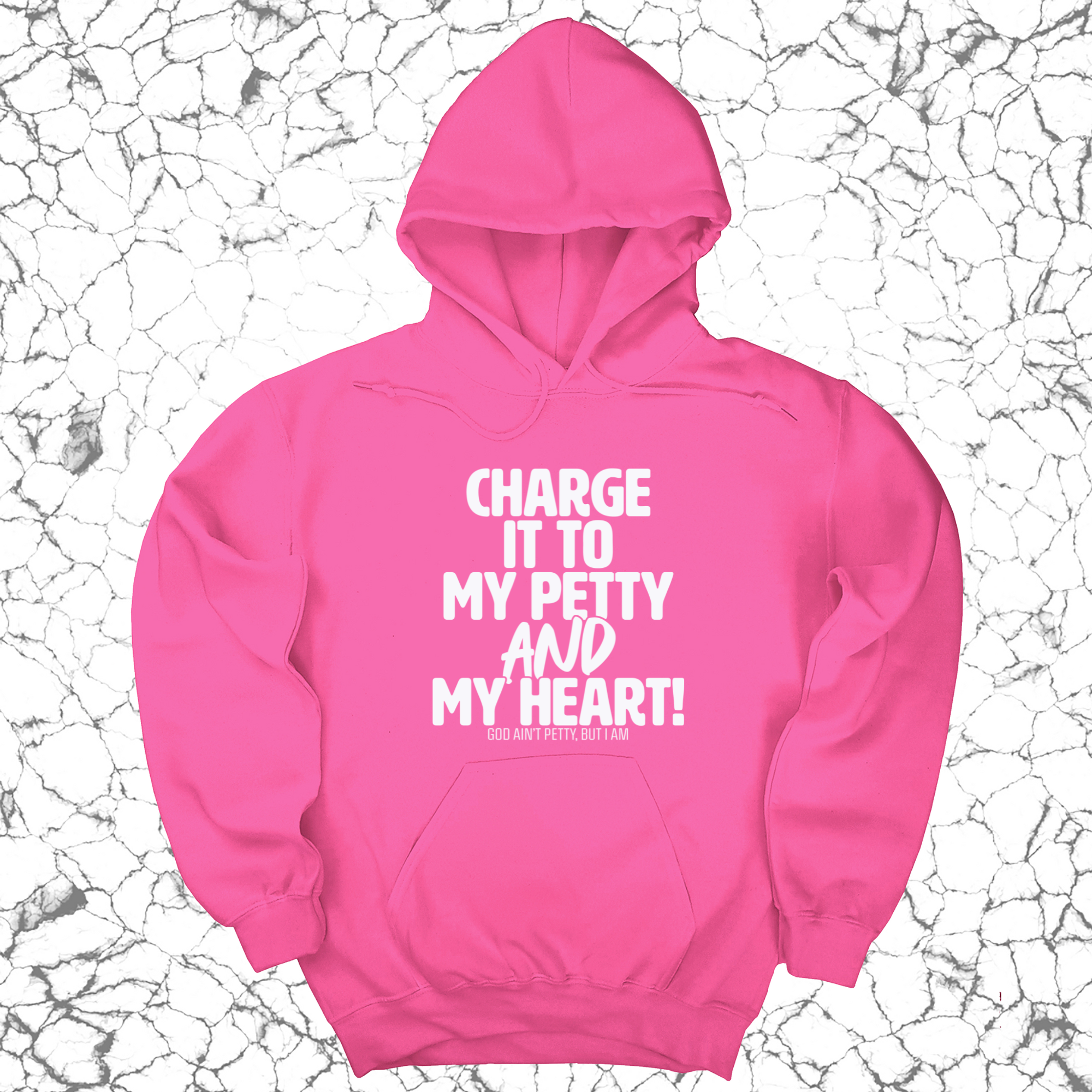 Charge it to my Petty and my Heart Unisex Hoodie-Hoodie-The Original God Ain't Petty But I Am