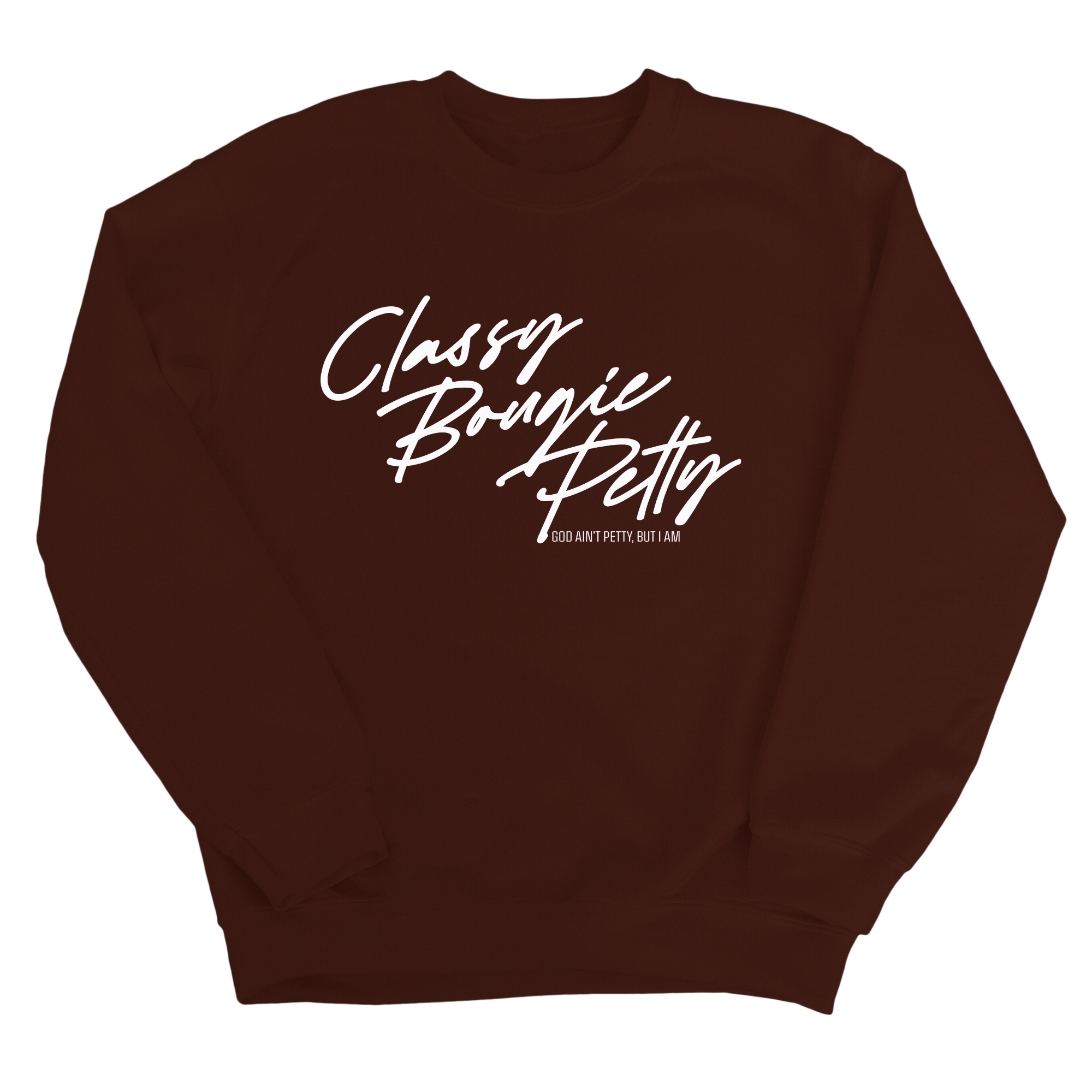 Classy Bougie Petty Unisex Sweatshirt-Sweatshirt-The Original God Ain't Petty But I Am