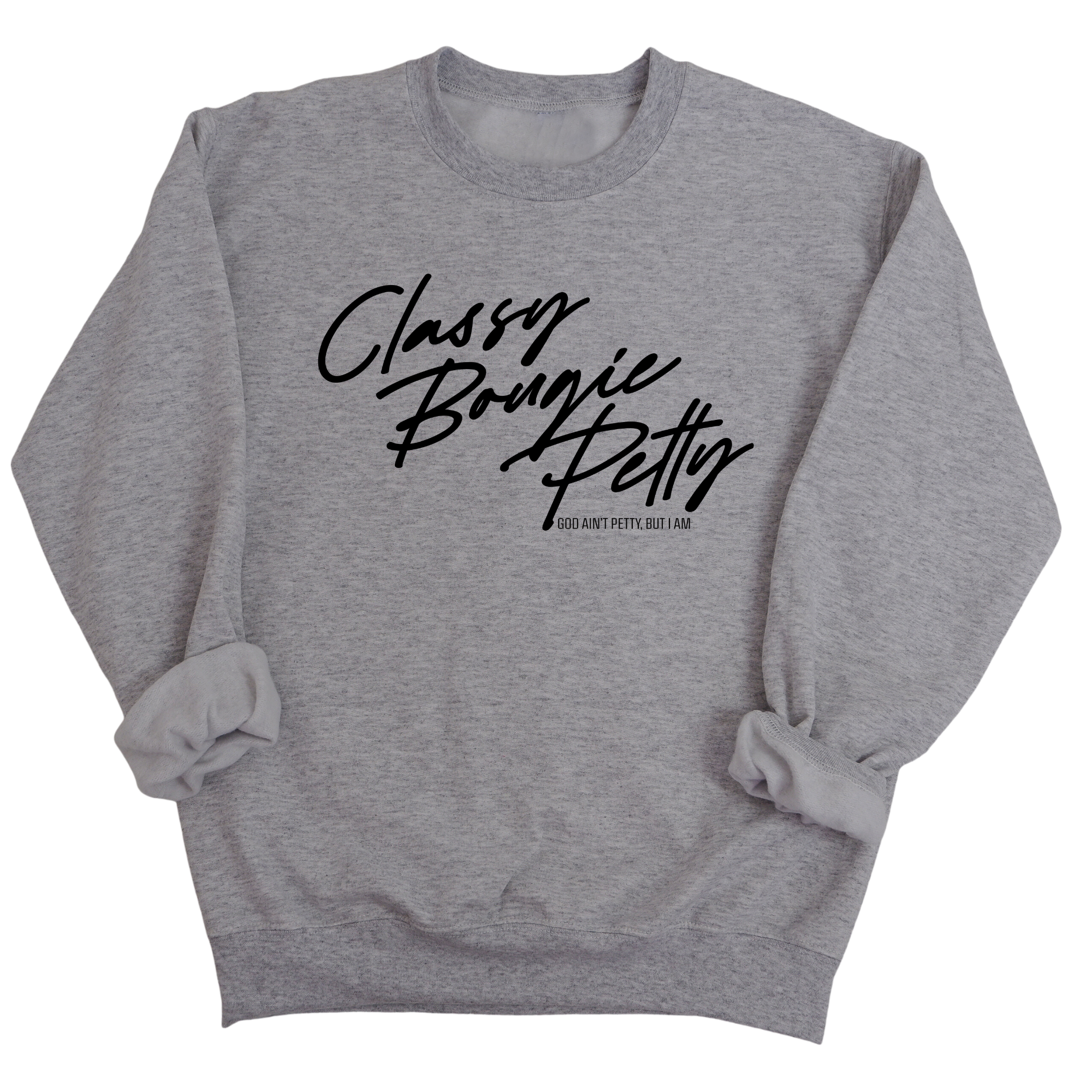 Classy Bougie Petty Unisex Sweatshirt-Sweatshirt-The Original God Ain't Petty But I Am