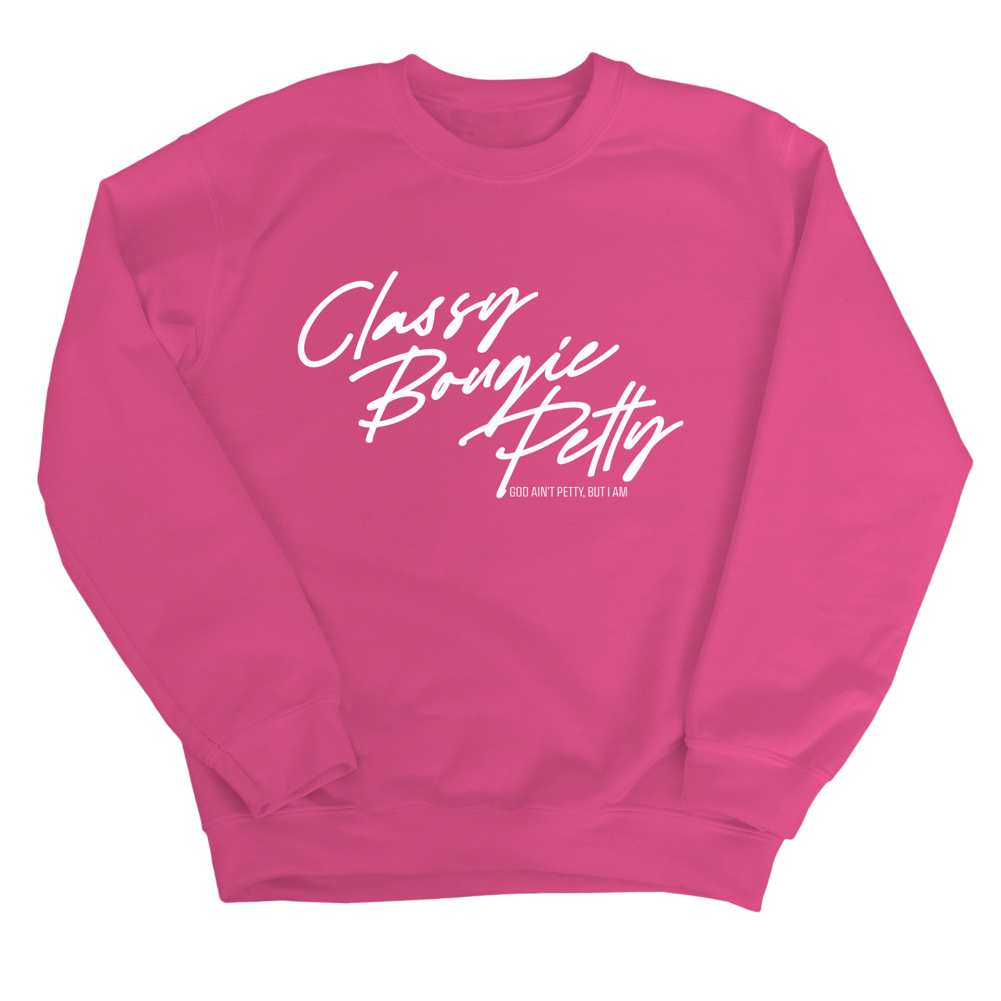 Classy Bougie Petty Unisex Sweatshirt-Sweatshirt-The Original God Ain't Petty But I Am