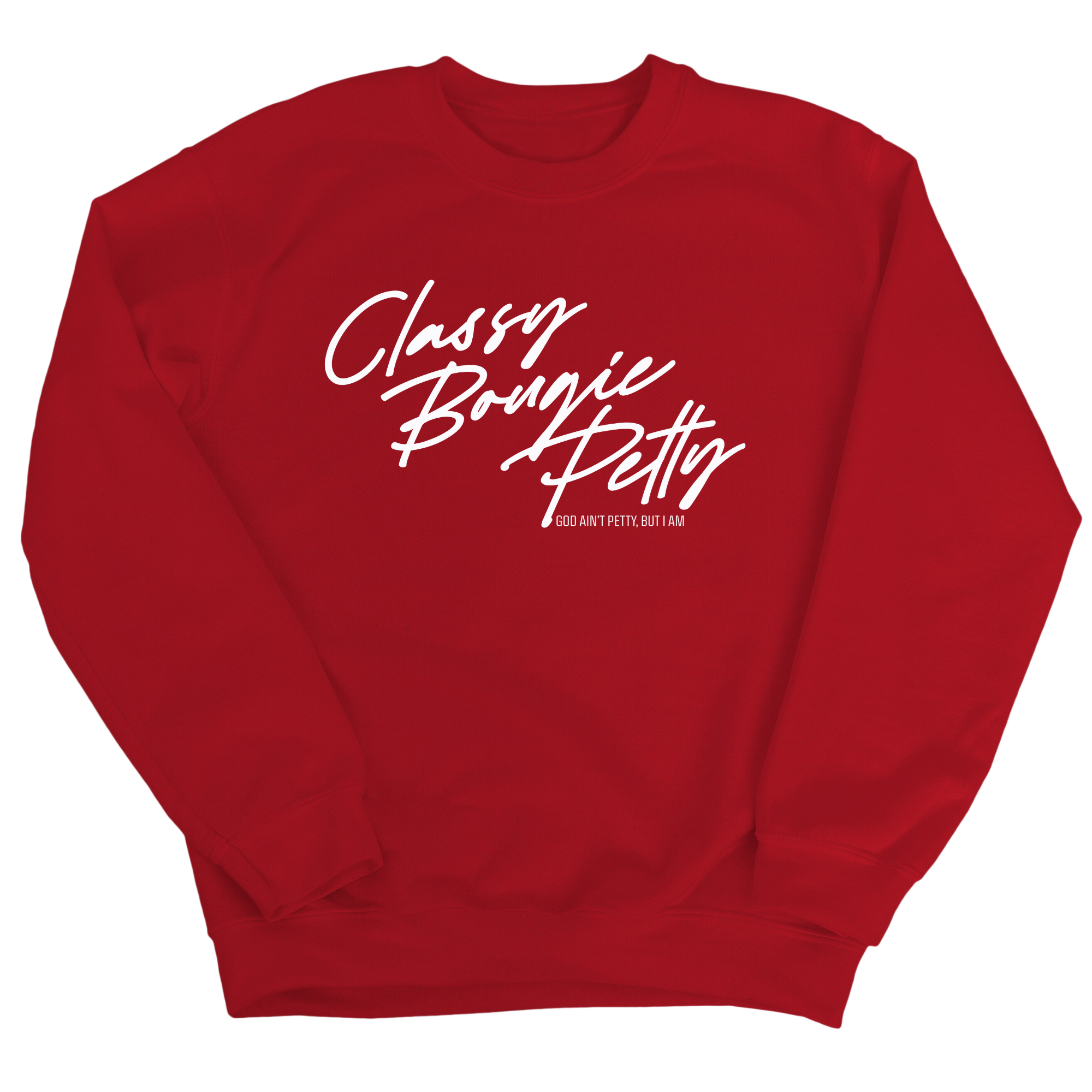 Classy Bougie Petty Unisex Sweatshirt-Sweatshirt-The Original God Ain't Petty But I Am