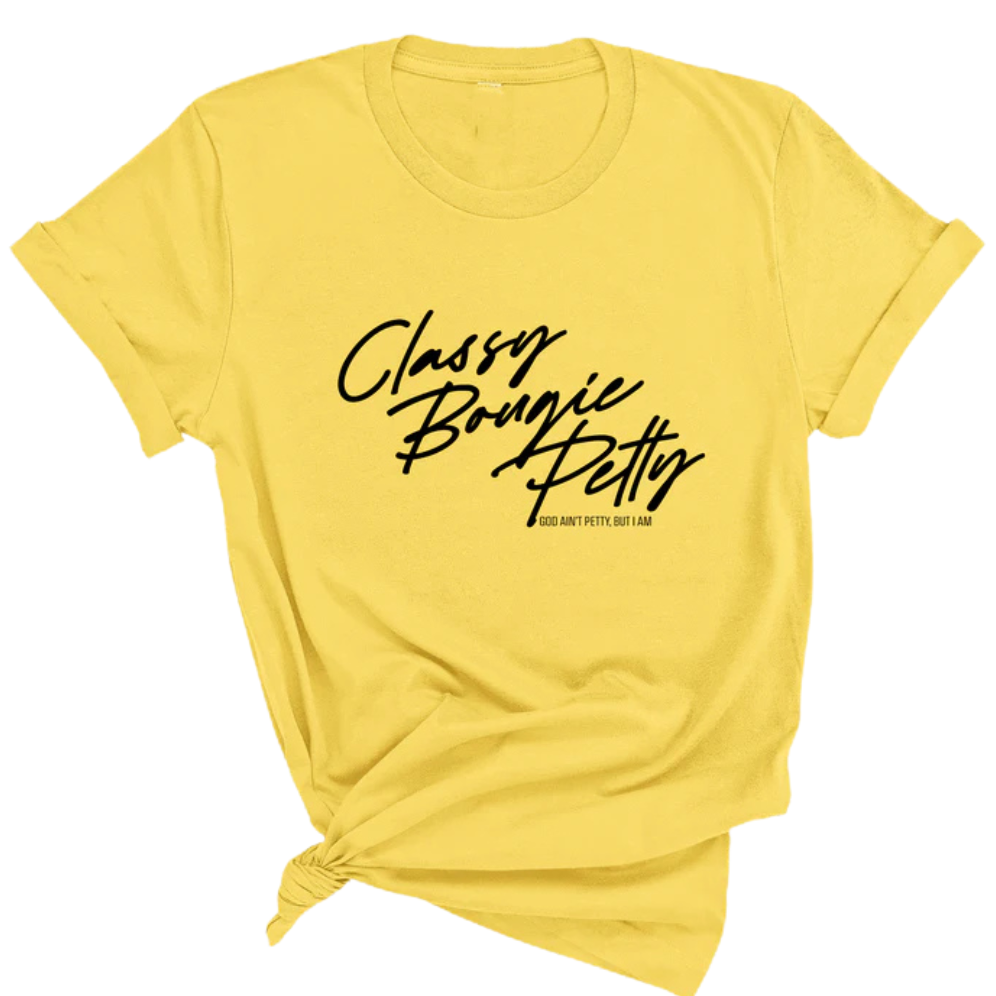 Classy Bougie Petty Unisex Tee-T-Shirt-The Original God Ain't Petty But I Am